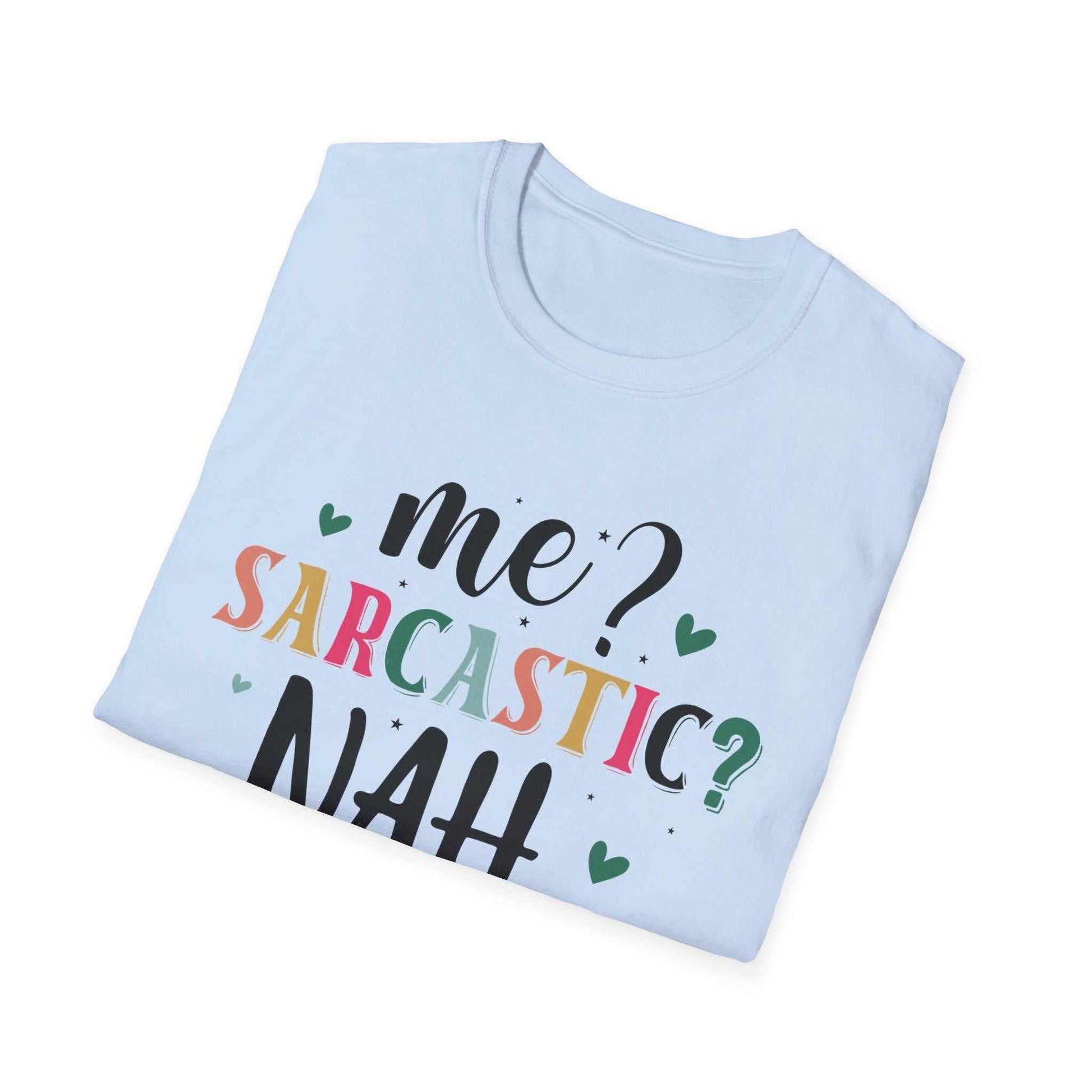 Sarcastic Humor Unisex Softstyle T-Shirt