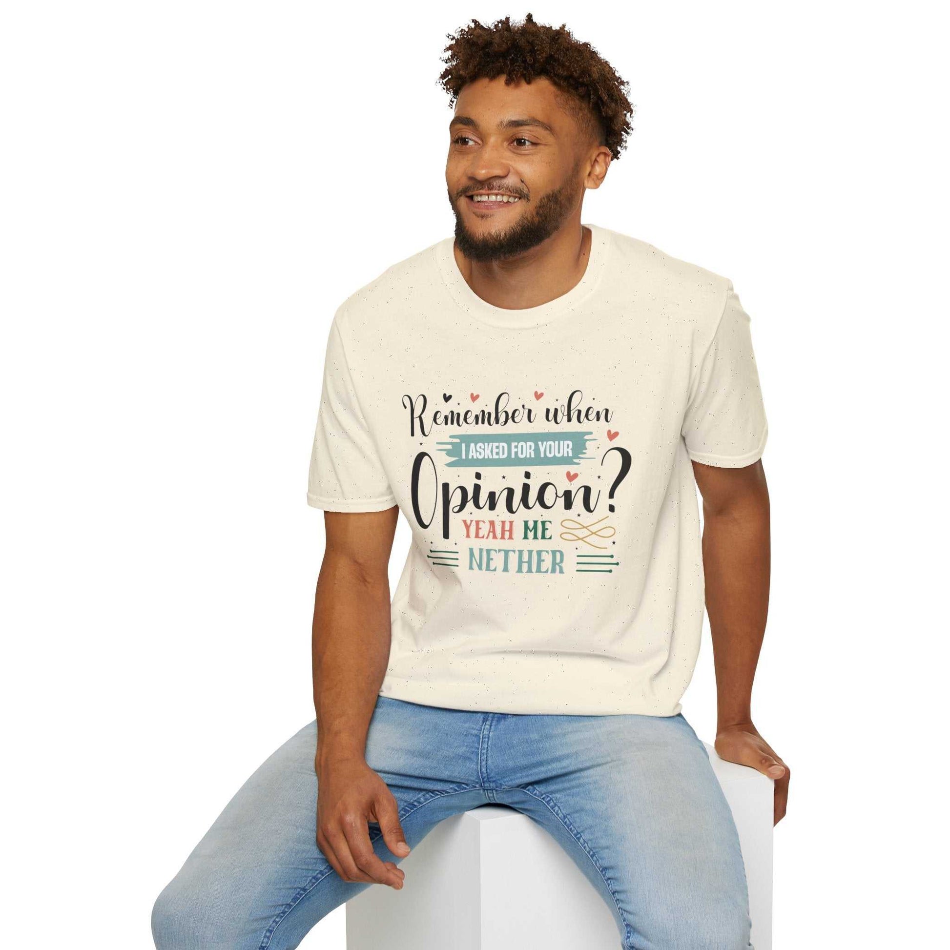 Funny Opinion T-Shirt, Humorous Graphic Tee for Friends