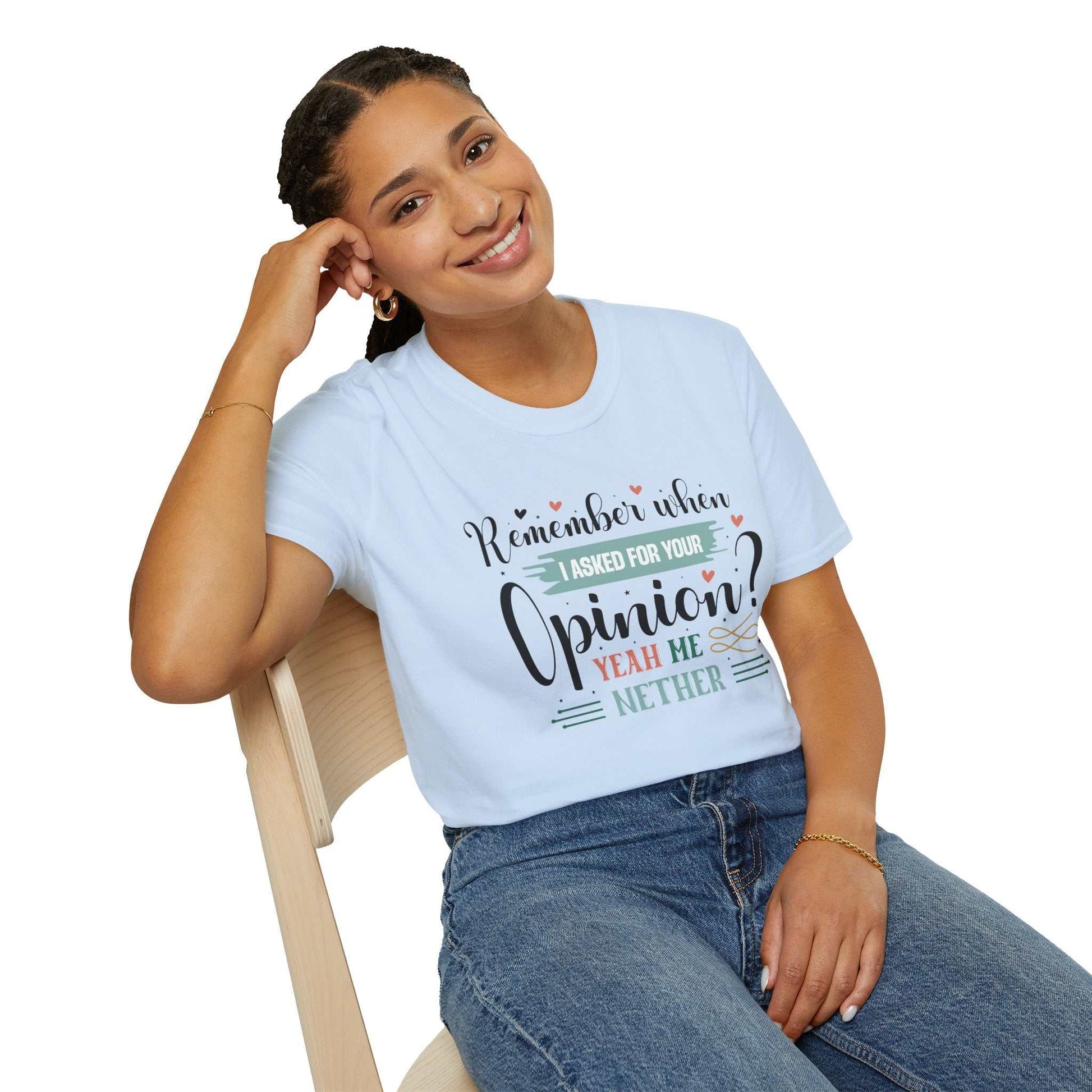 Funny Opinion T-Shirt, Humorous Graphic Tee for Friends