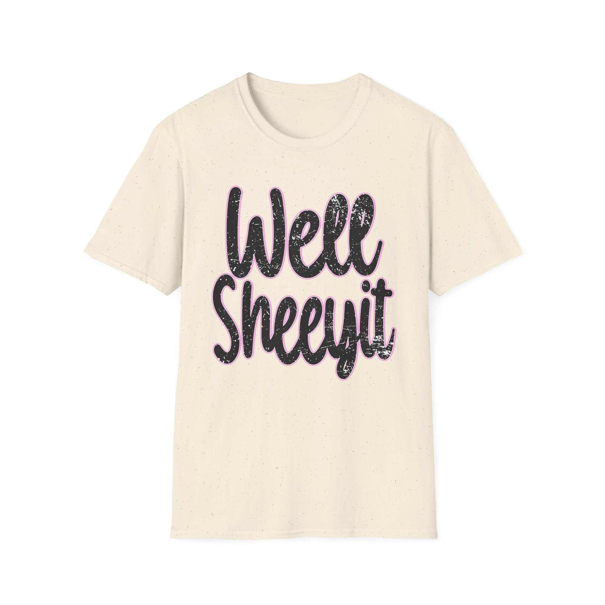 Casual statement tee with "Well Sheeyit" funny quote, unisex softstyle t-shirt for everyday wear and gift.