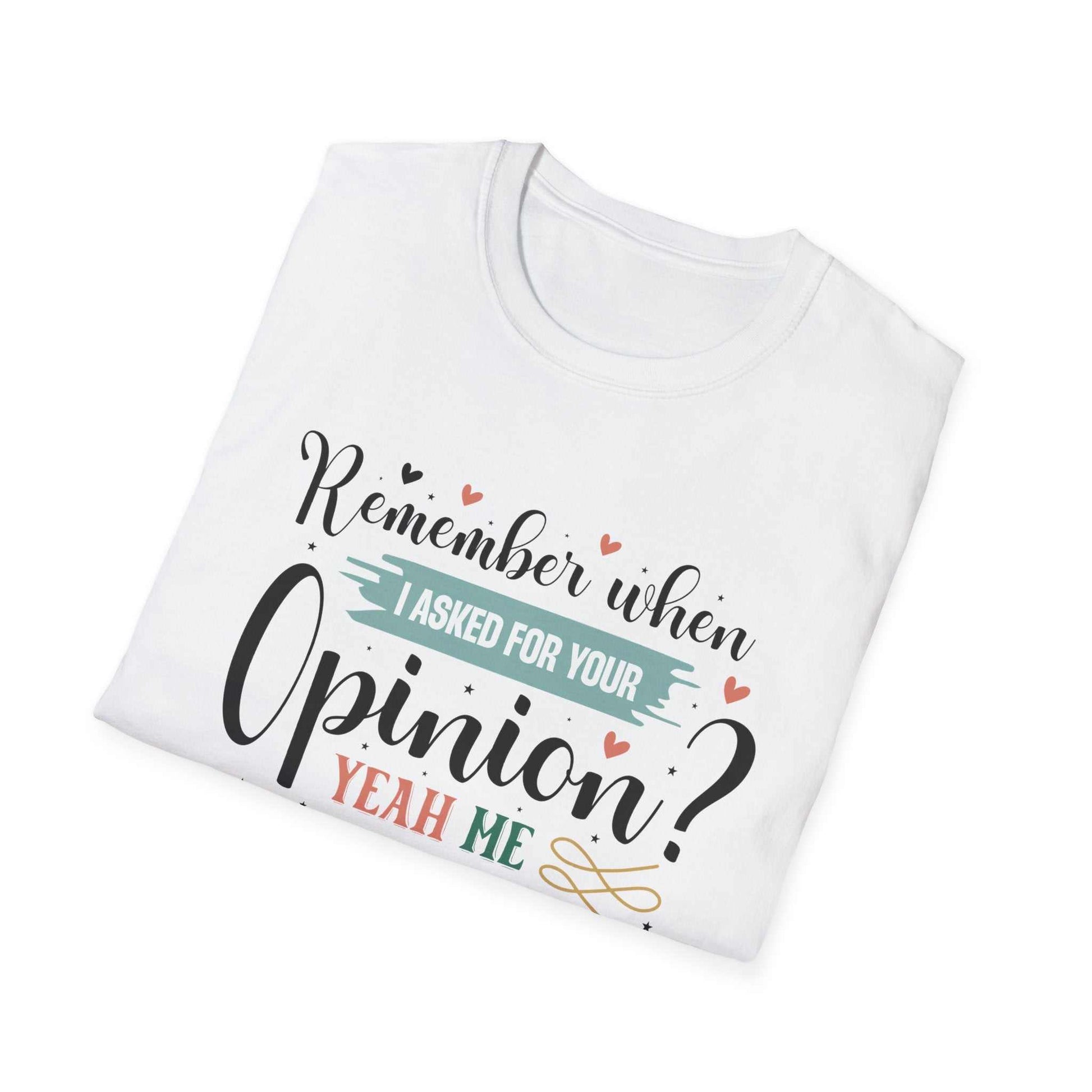 Funny Opinion T-Shirt, Humorous Graphic Tee for Friends