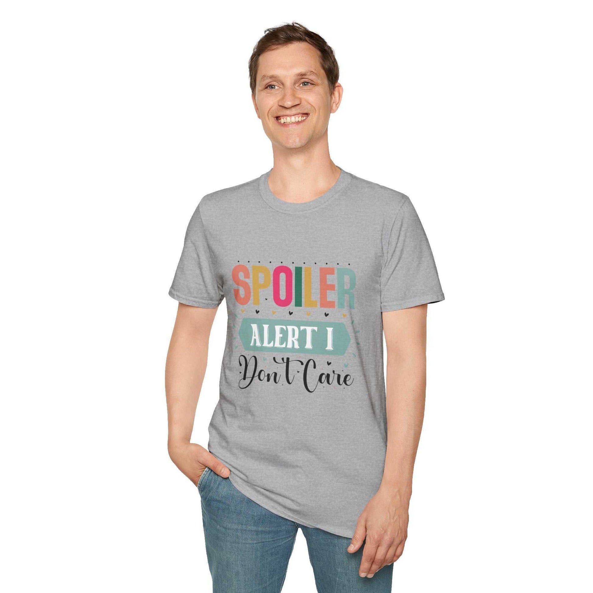 Spoiler Alert I Don't Care Unisex T-Shirt