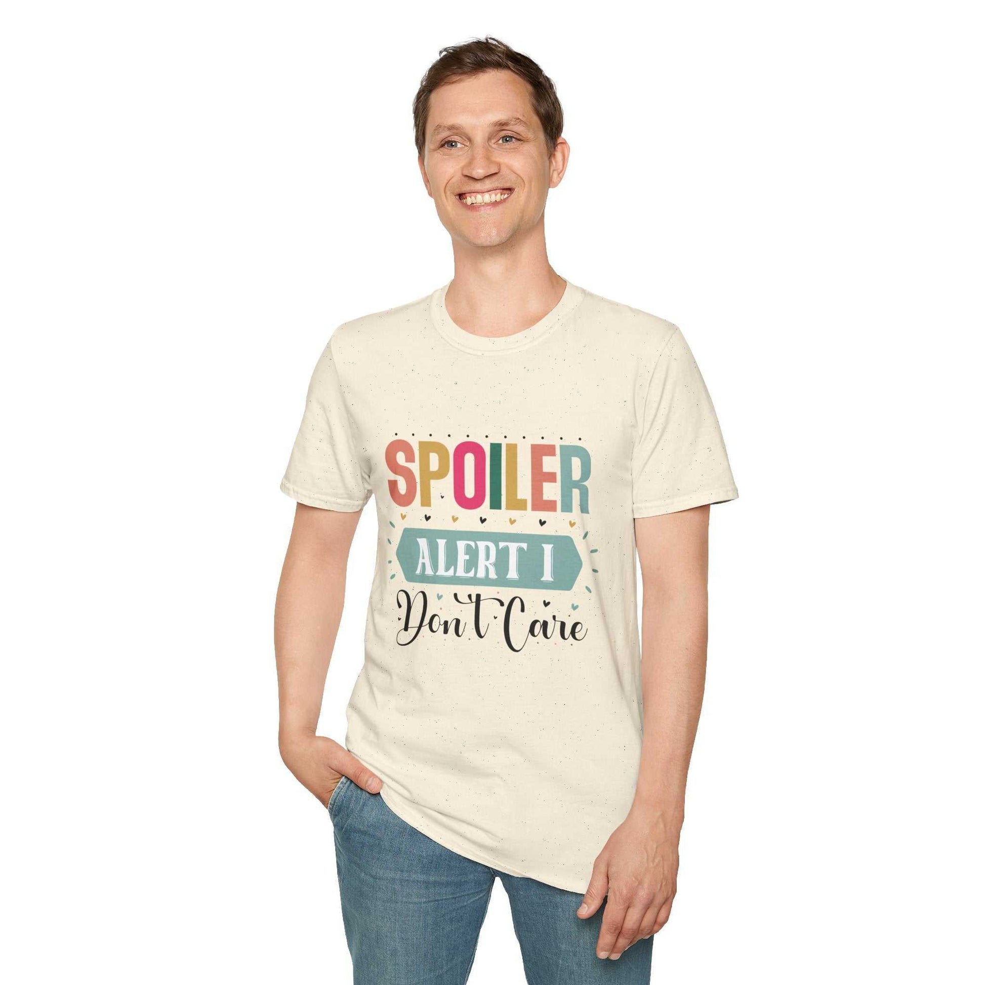 Spoiler Alert I Don't Care Unisex T-Shirt