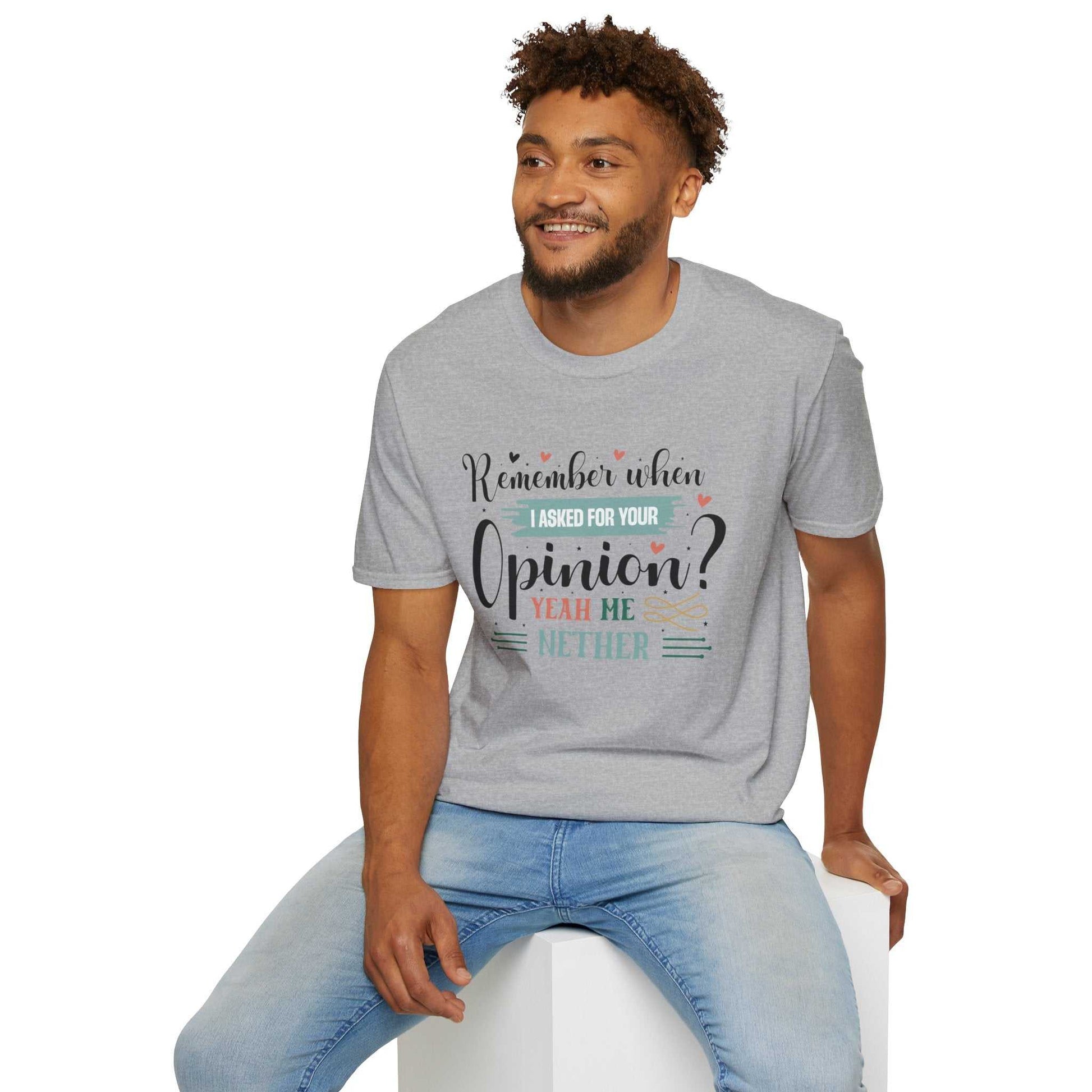 Funny Opinion T-Shirt, Humorous Graphic Tee for Friends
