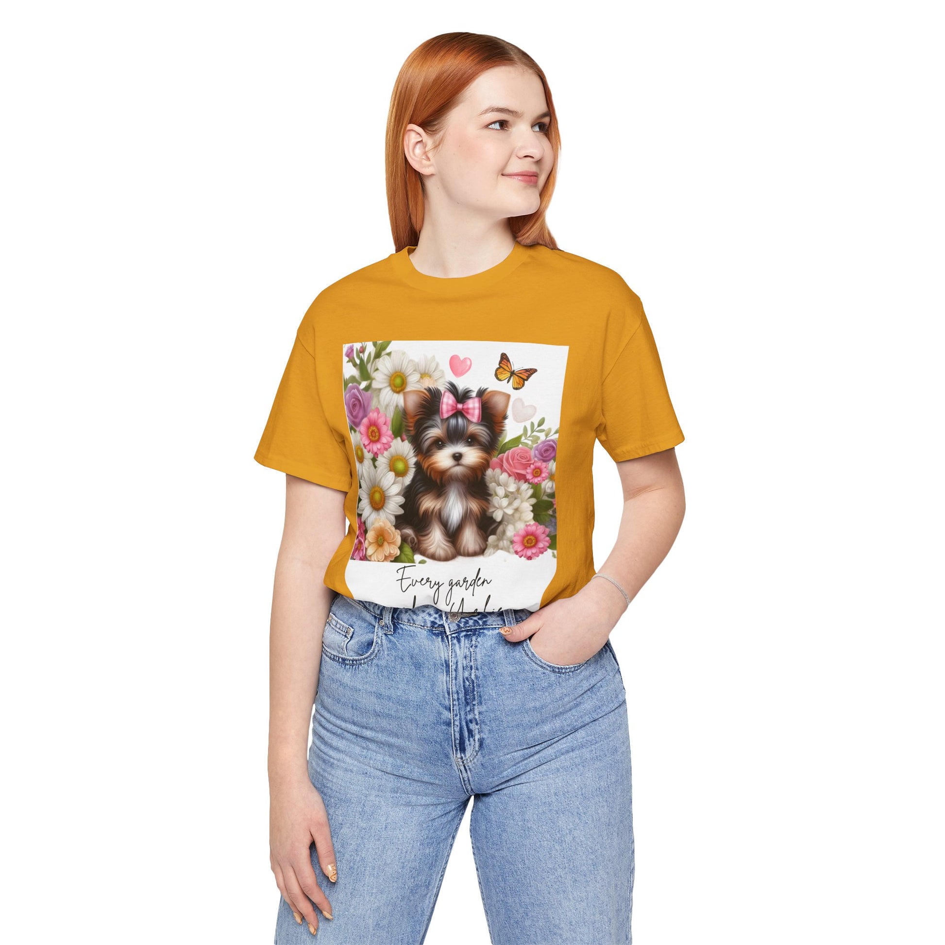 Every Garden Needs a Yorkie Tee Shirt