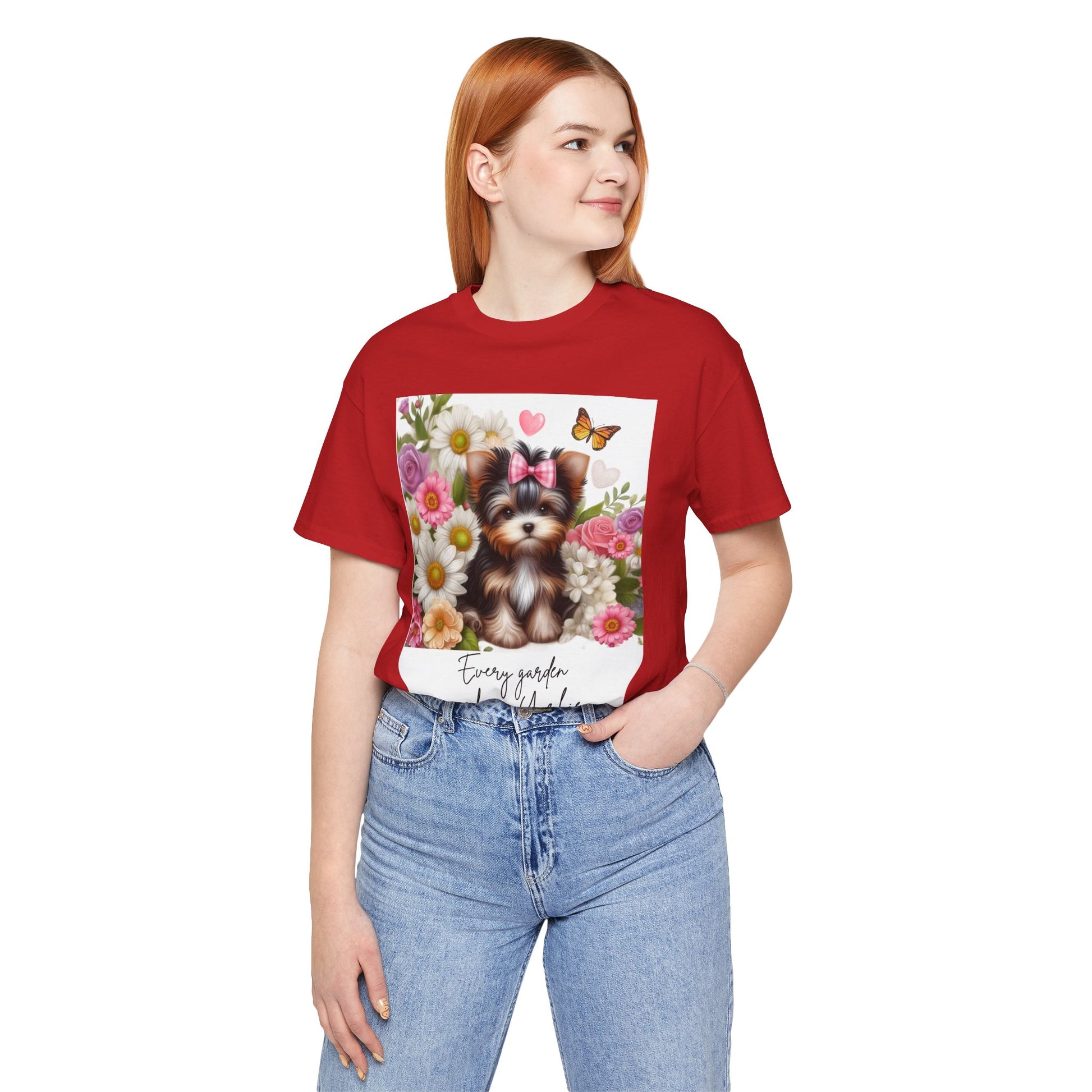 Every Garden Needs a Yorkie Tee Shirt