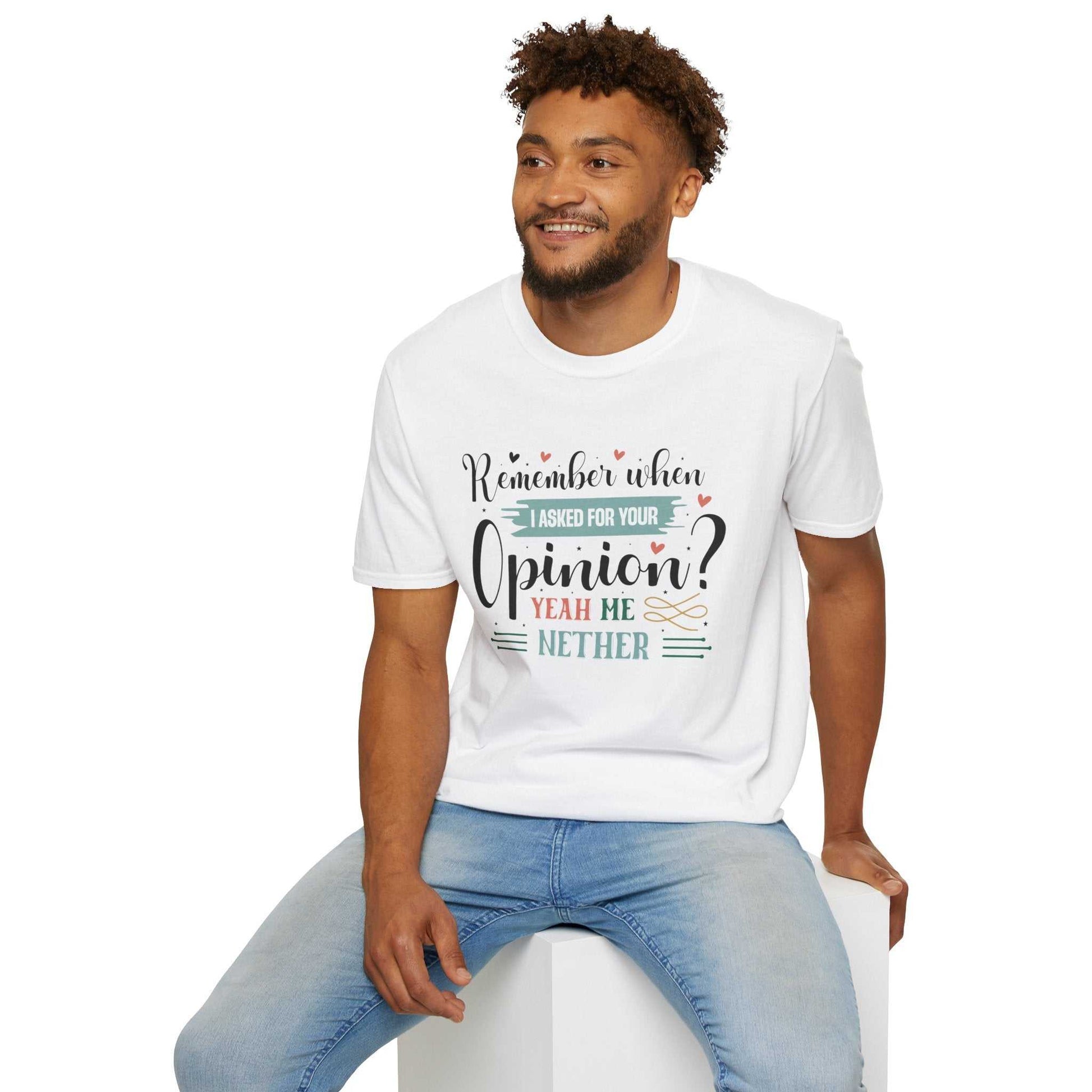 Funny Opinion T-Shirt, Humorous Graphic Tee for Friends