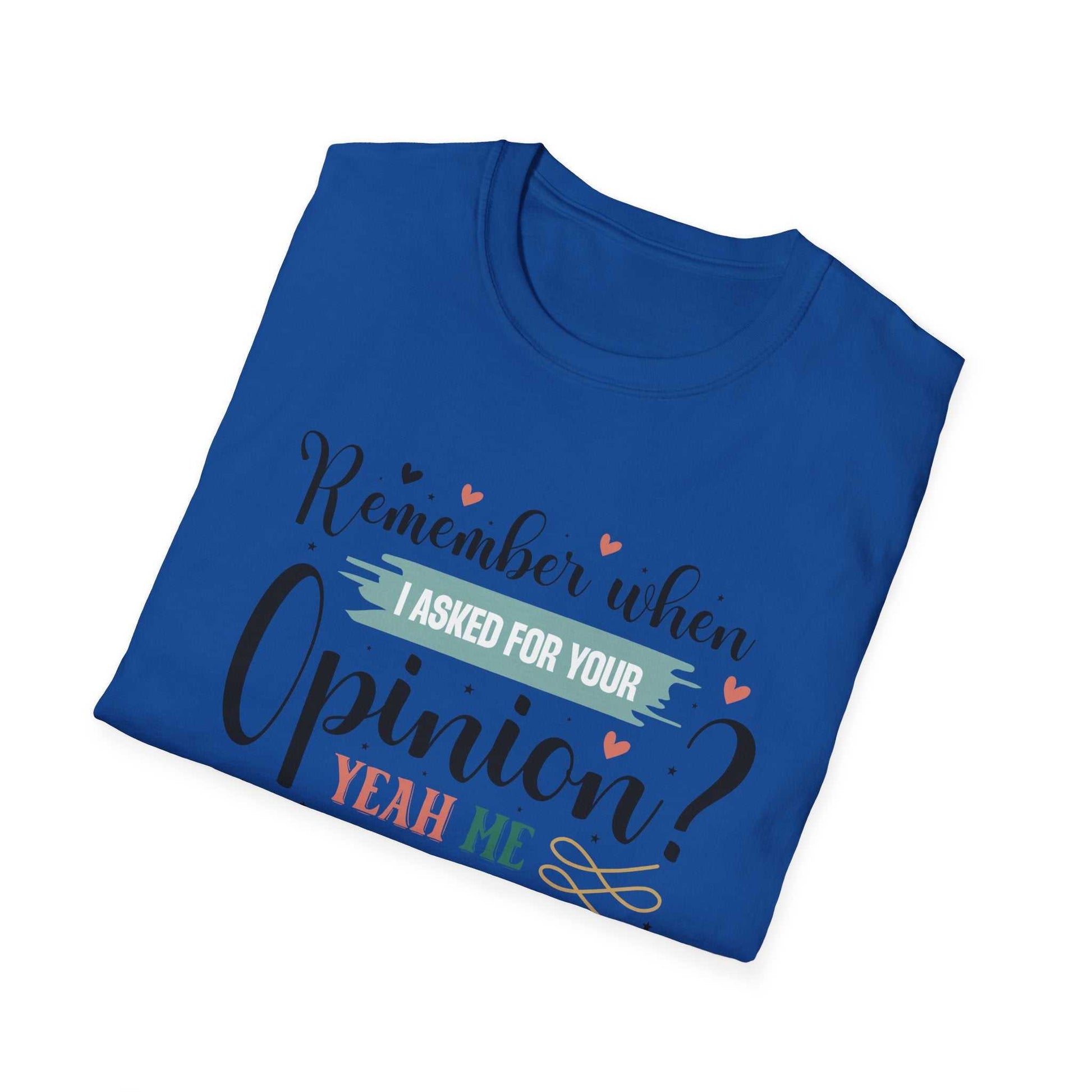 Funny Opinion T-Shirt, Humorous Graphic Tee for Friends