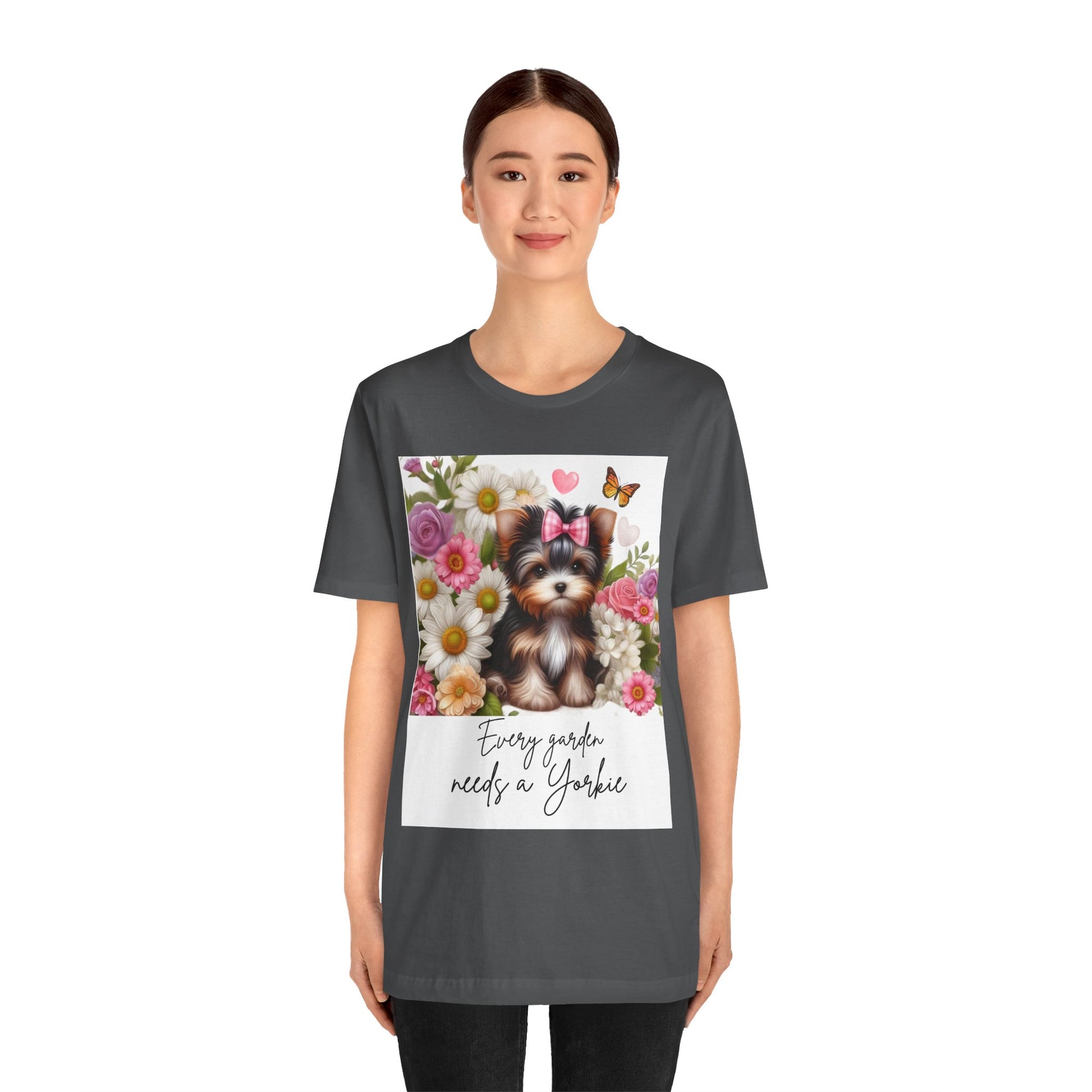 Every Garden Needs a Yorkie Tee Shirt