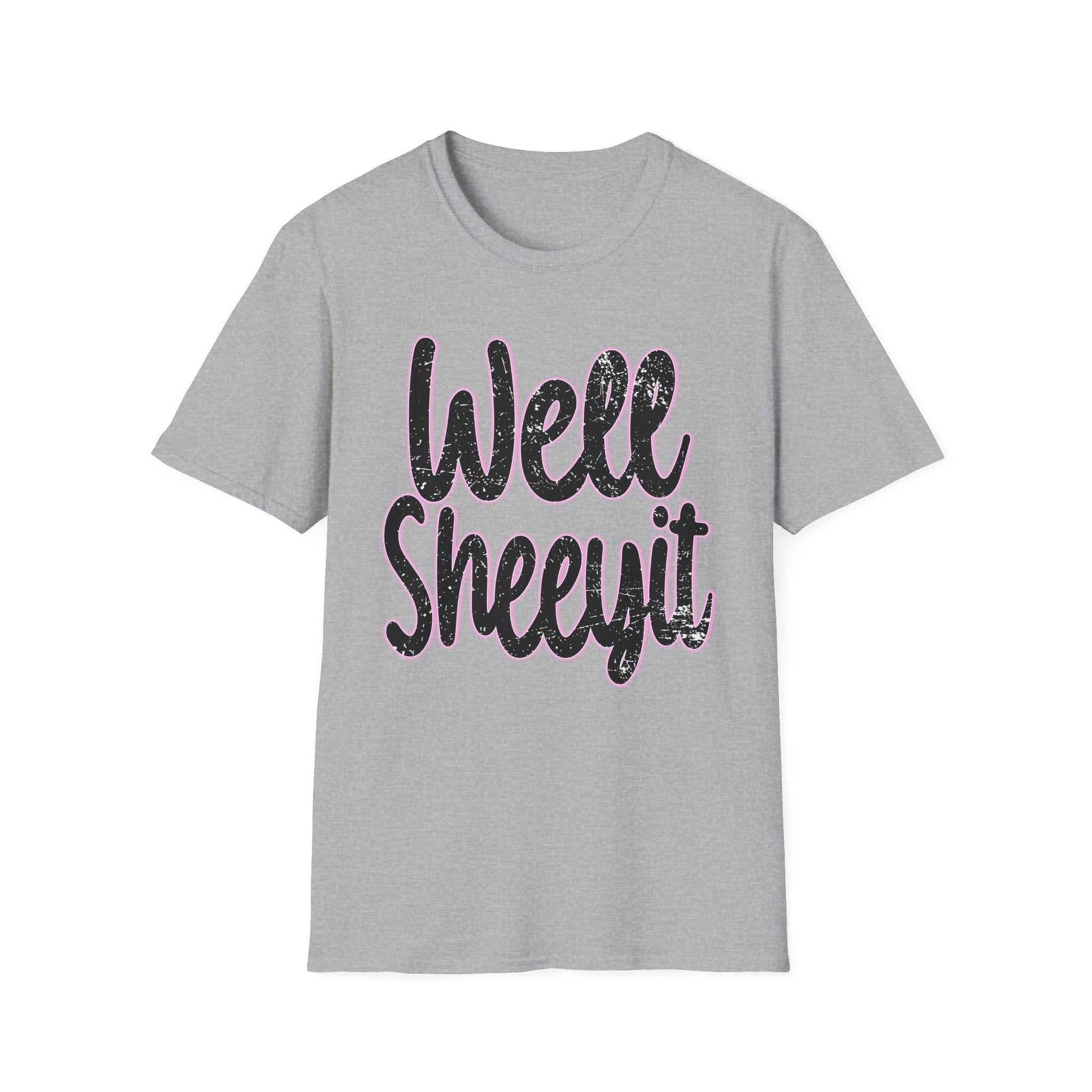 Gray casual statement tee with "Well Sheeyit" funny quote printed on front, unisex softstyle t-shirt for everyday wear and gift.