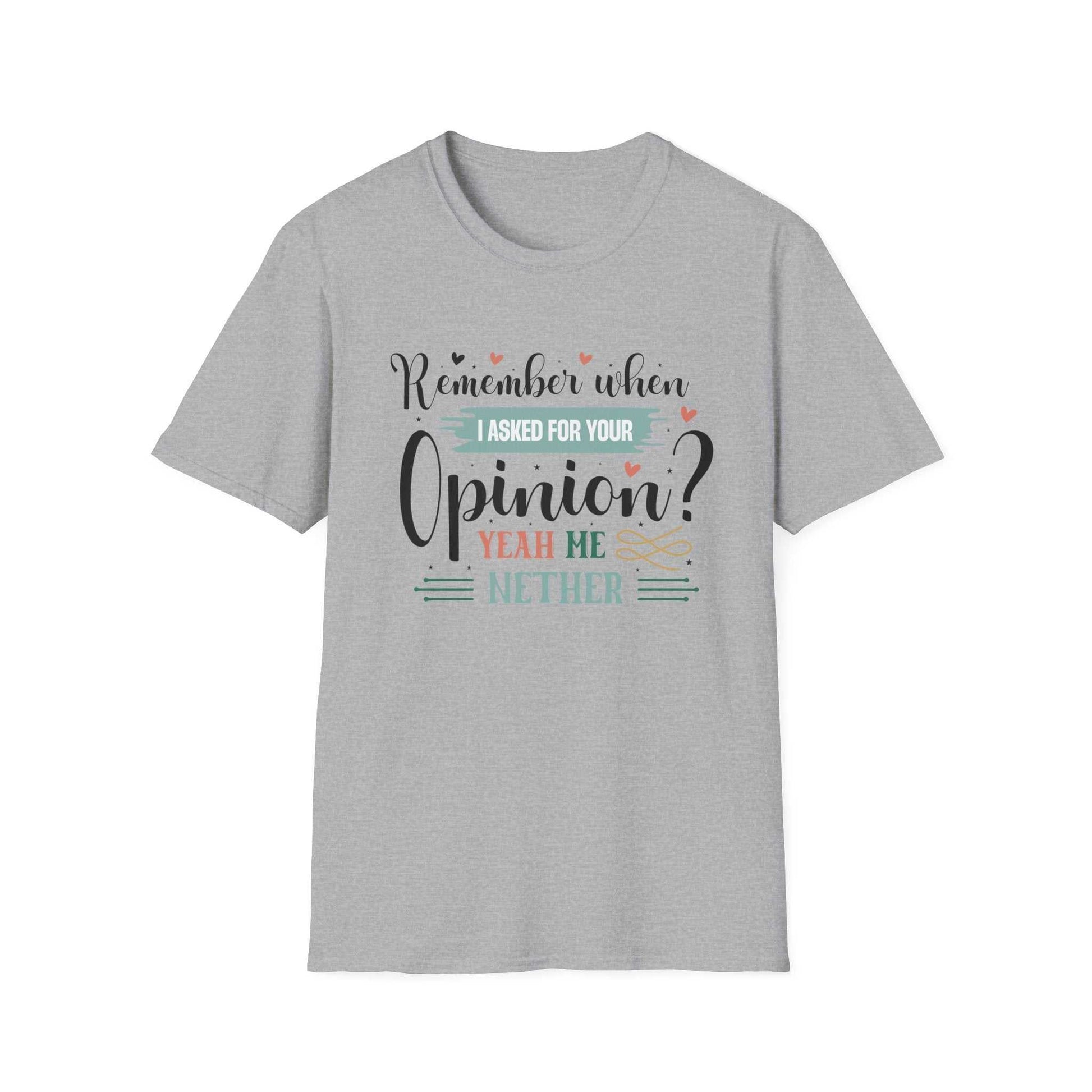Funny Opinion T-Shirt, Humorous Graphic Tee for Friends