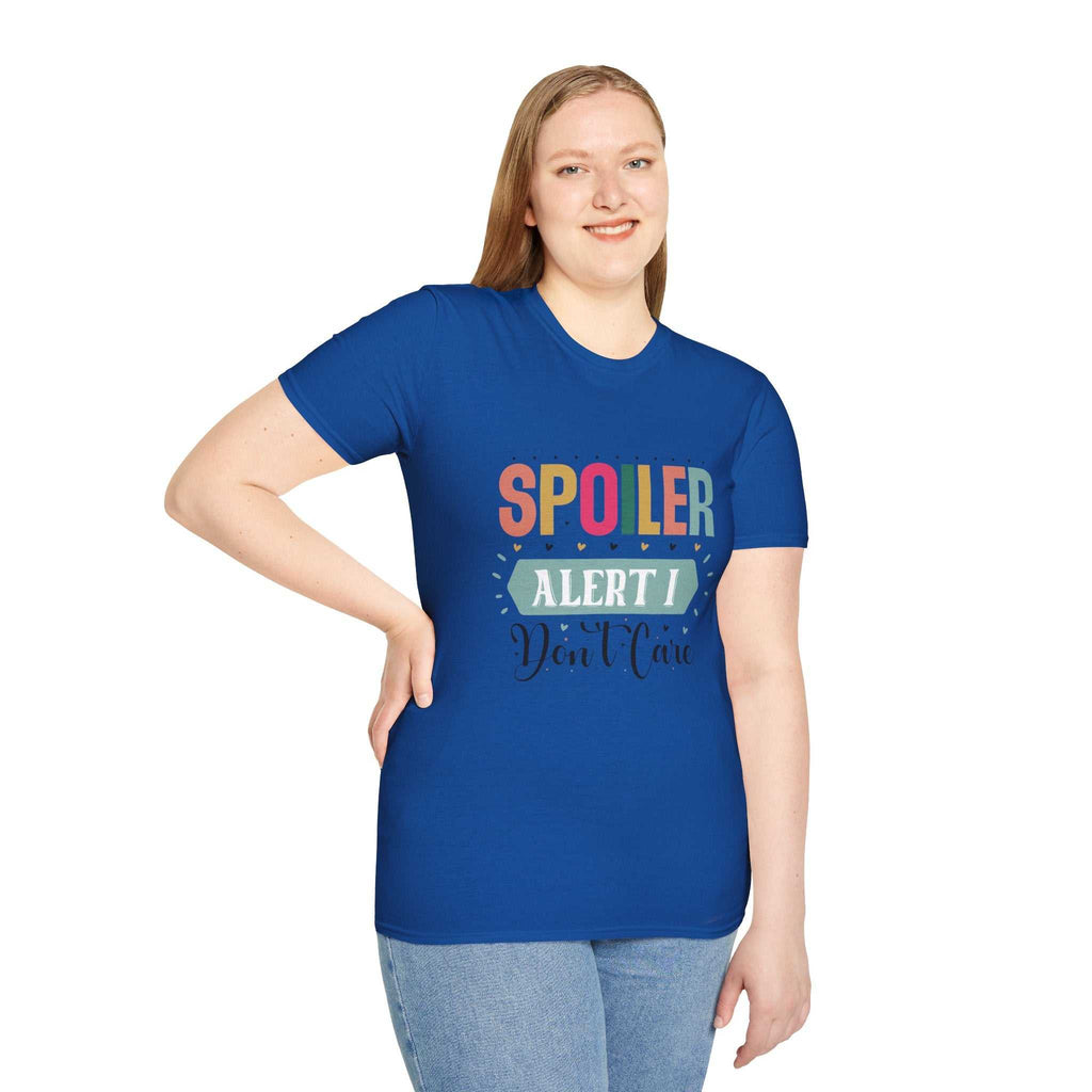 Spoiler Alert I Don't Care Unisex T-Shirt