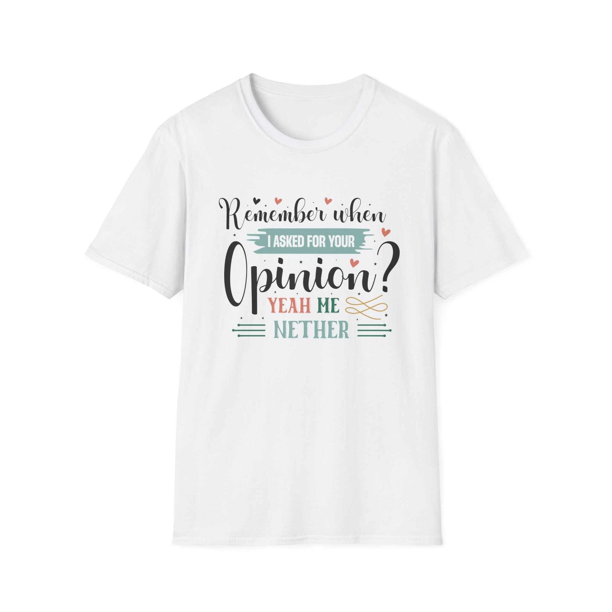 Funny Opinion T-Shirt, Humorous Graphic Tee for Friends