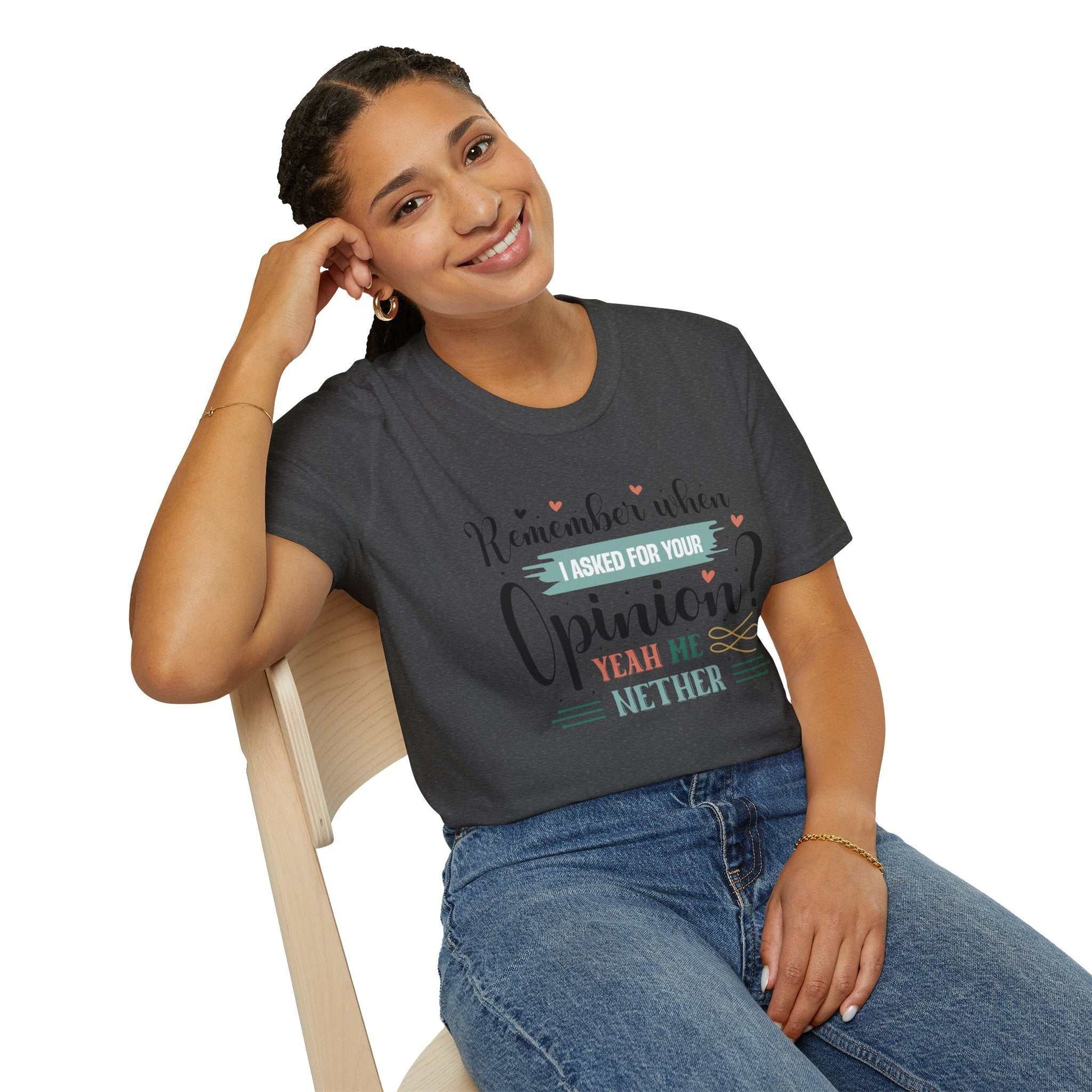 Funny Opinion T-Shirt, Humorous Graphic Tee for Friends