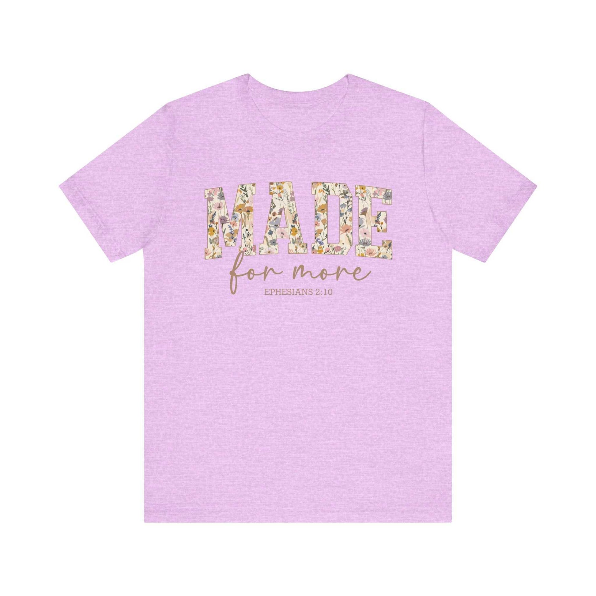 Light purple Made for More Tee with floral patterned text and inspirational design in unisex short sleeve style