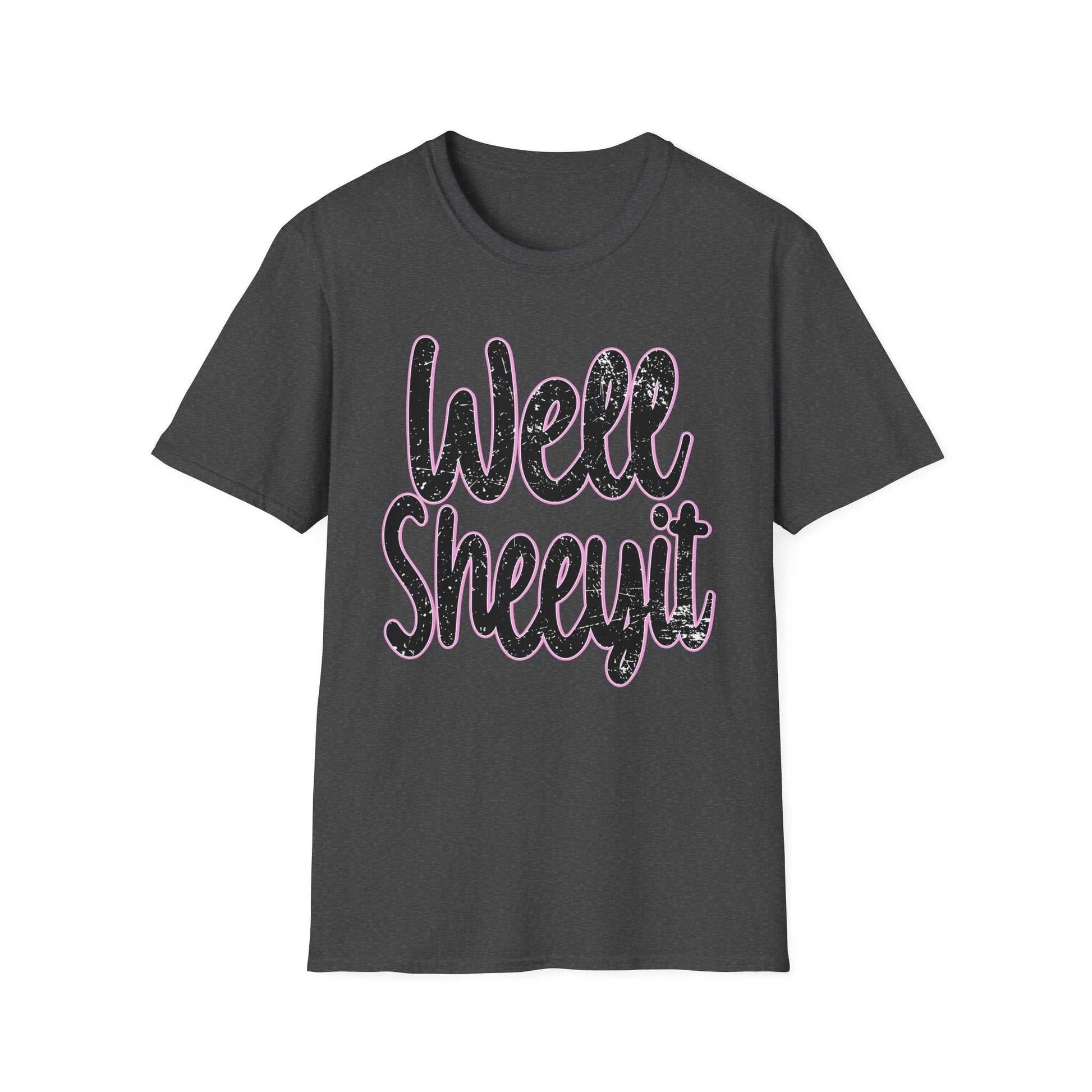 Casual Statement Tee featuring "Well Sheeyit" humorous quote on a black unisex softstyle t-shirt.