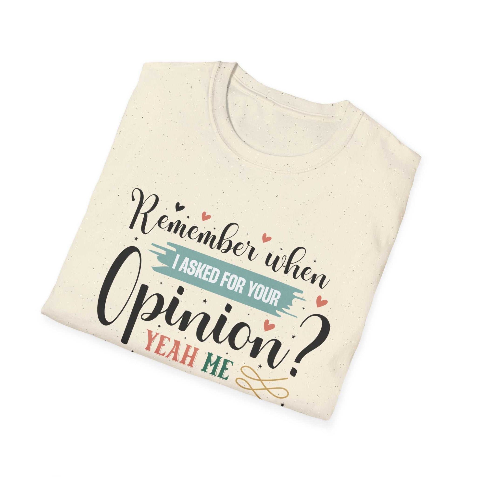 Funny Opinion T-Shirt, Humorous Graphic Tee for Friends