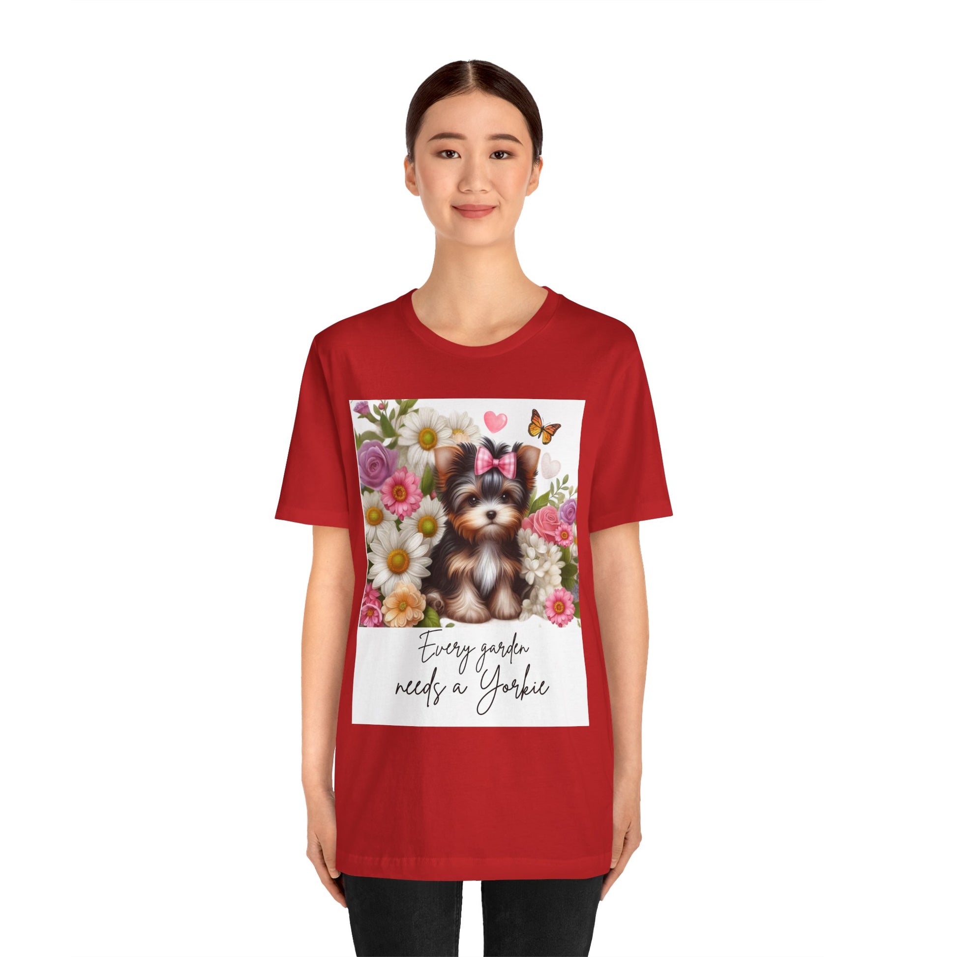 Every Garden Needs a Yorkie Tee Shirt