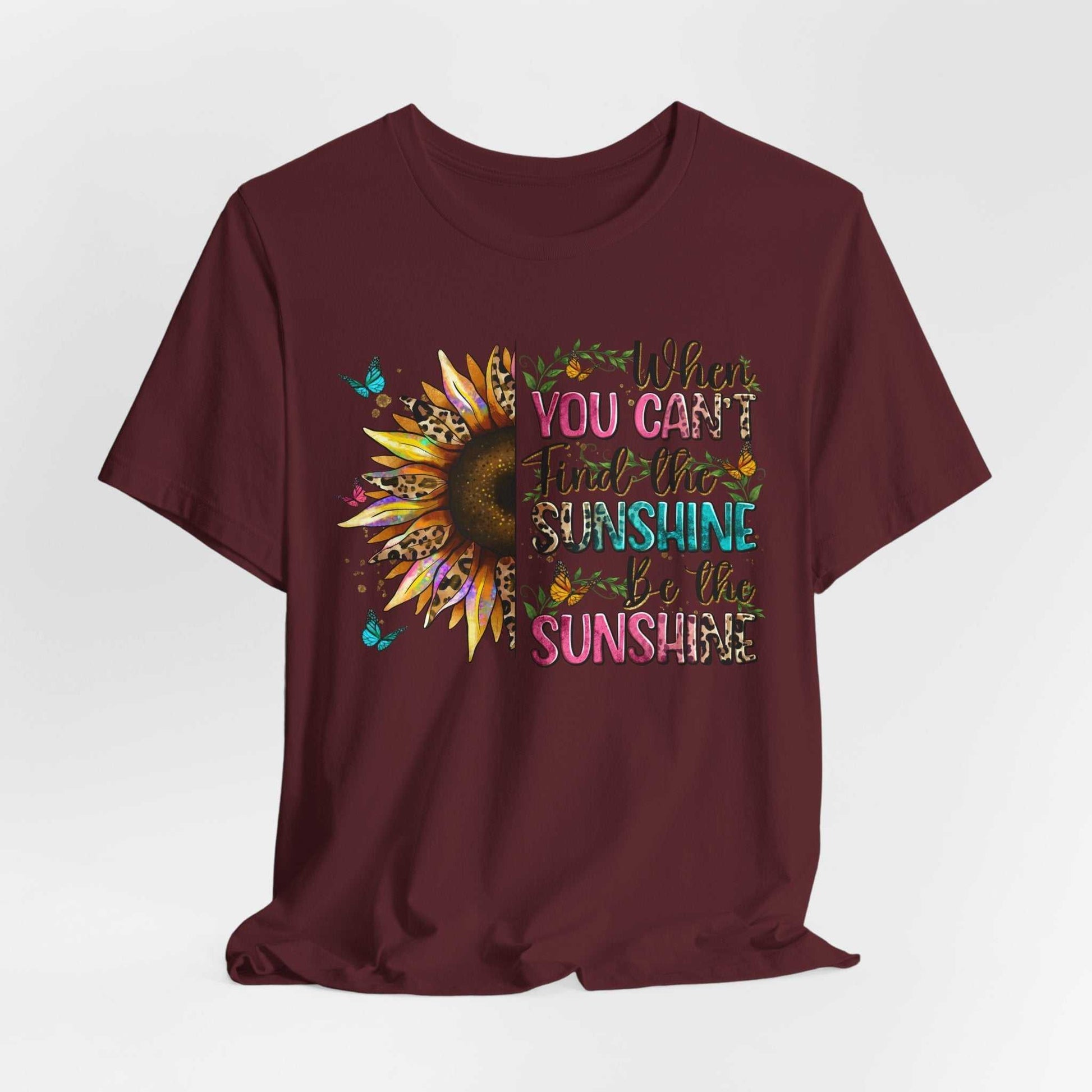 Maroon Sunshine Quote Tee with sunflower and colorful motivational text design