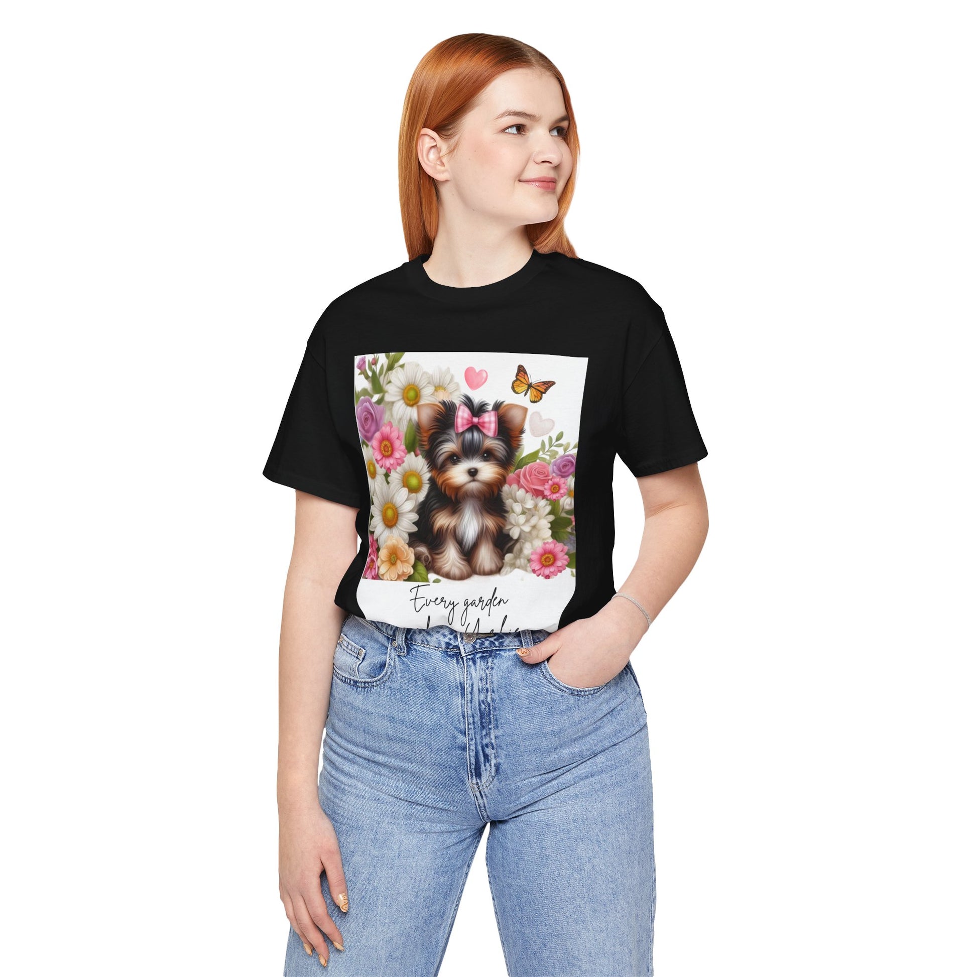 Every Garden Needs a Yorkie Tee Shirt