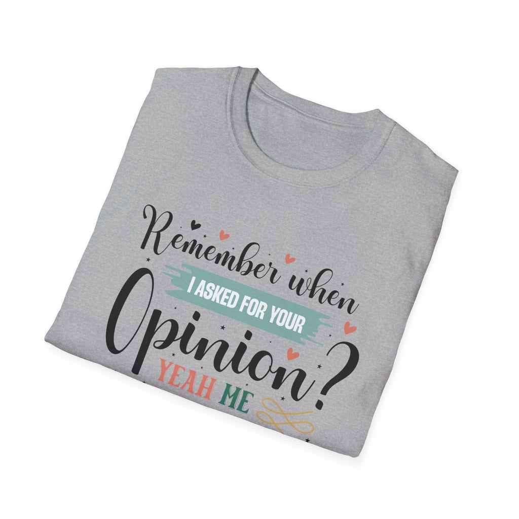 Funny Opinion T-Shirt, Humorous Graphic Tee for Friends