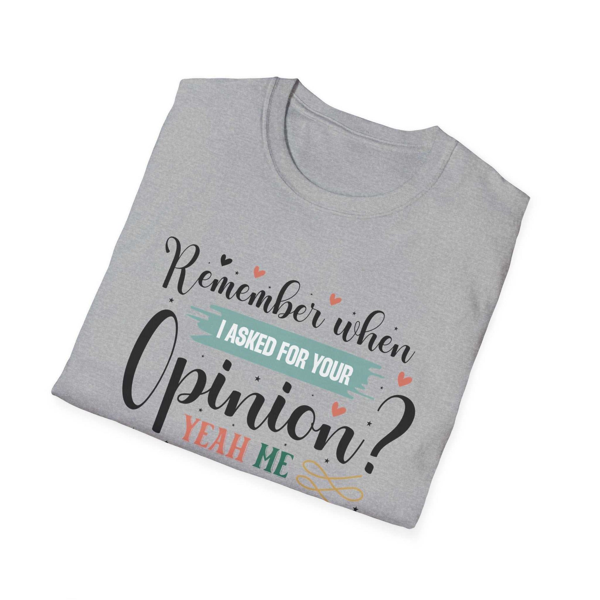 Funny Opinion T-Shirt, Humorous Graphic Tee for Friends