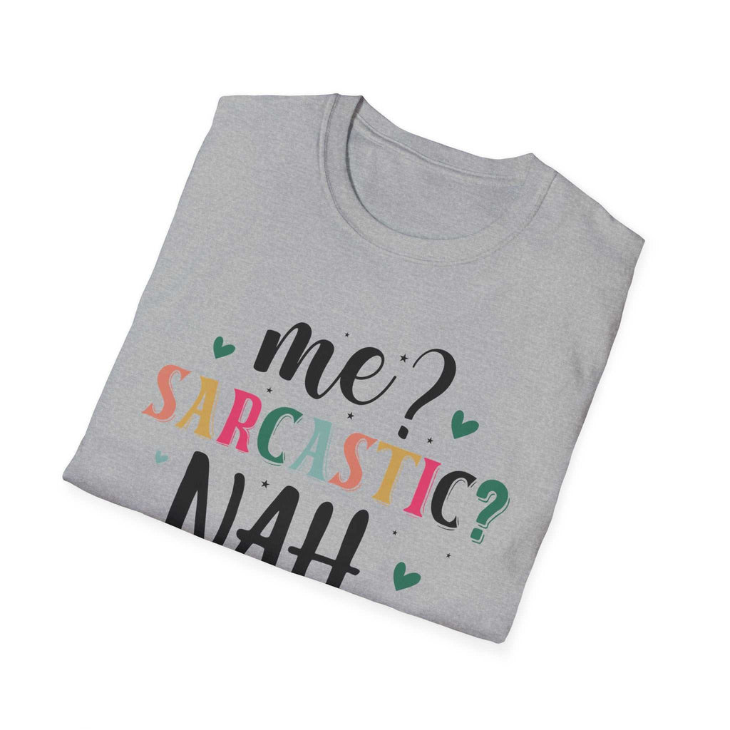 Sarcastic Humor Unisex Softstyle T-Shirt