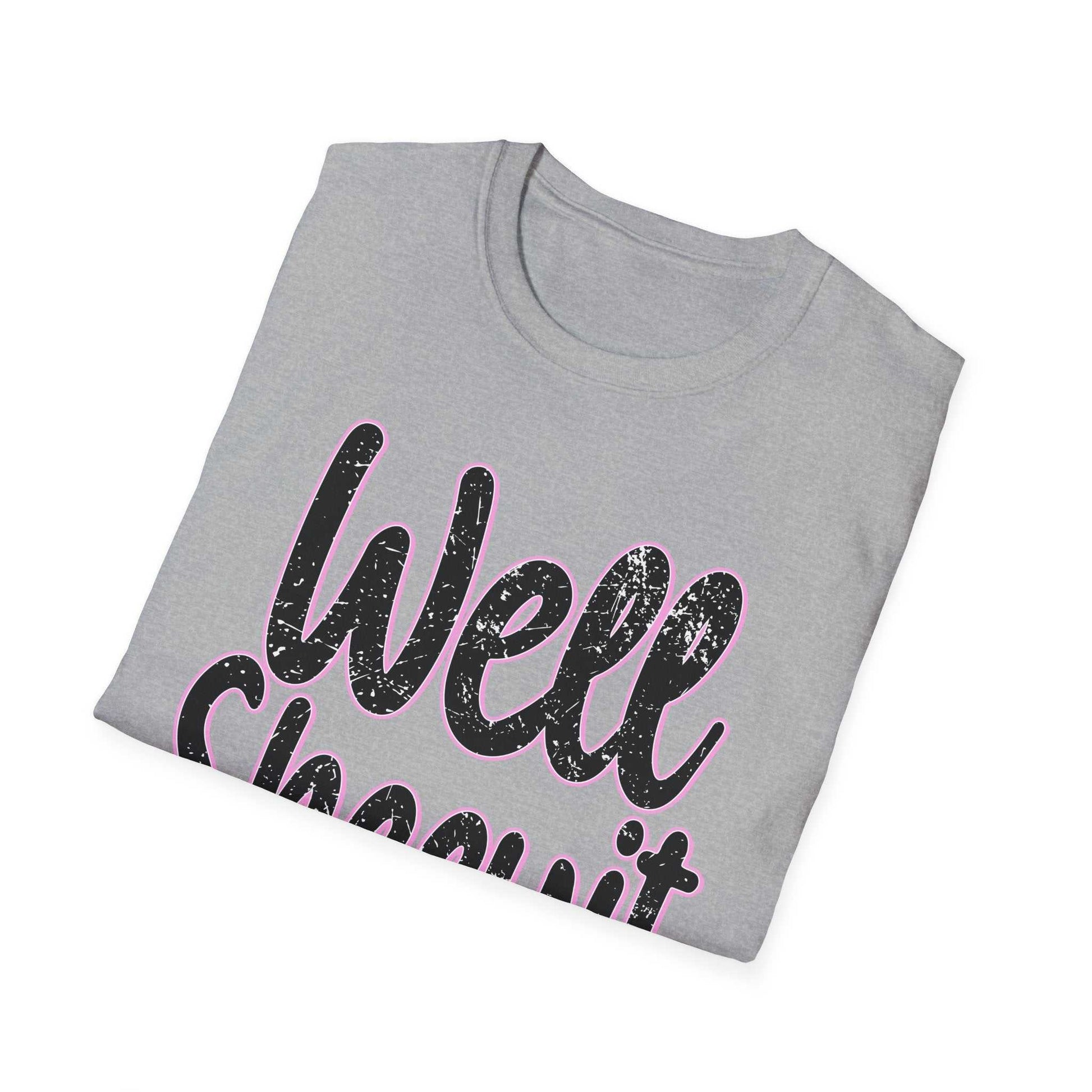 Folded gray casual statement tee with "Well Sheeyit" humorous printed design