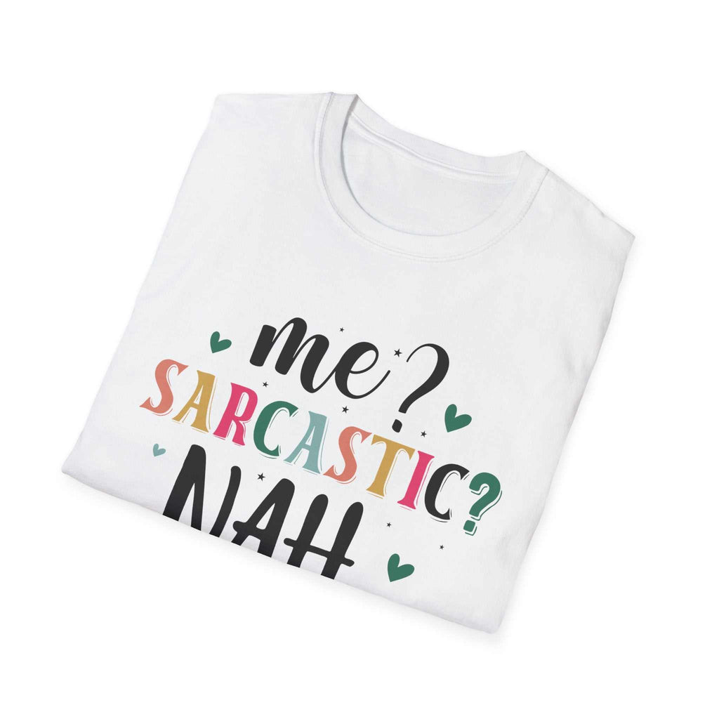 Sarcastic Humor Unisex Softstyle T-Shirt