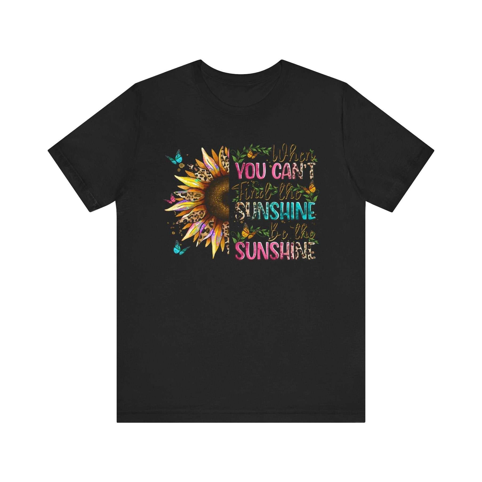 Black Sunshine Quote Tee with colorful sunflower and inspirational text design