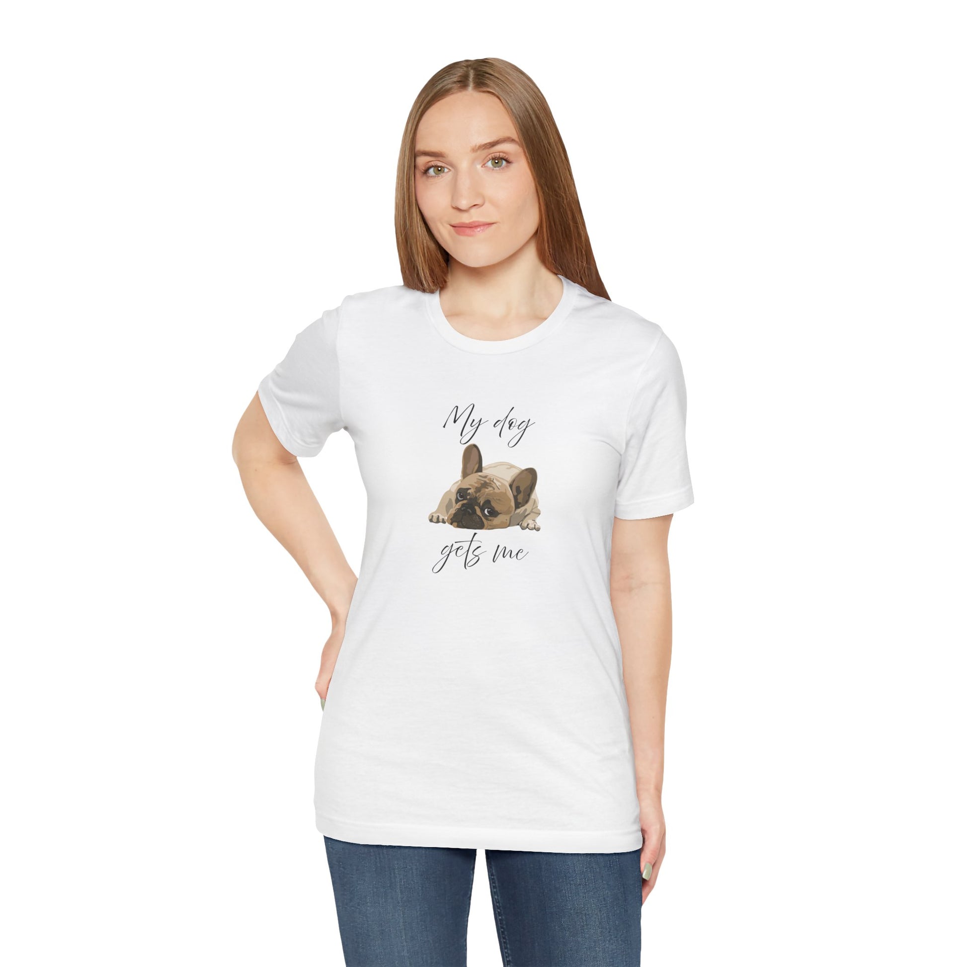 Cute tee proving dogs get us better than people—Frenchie-approved wisdom included!
