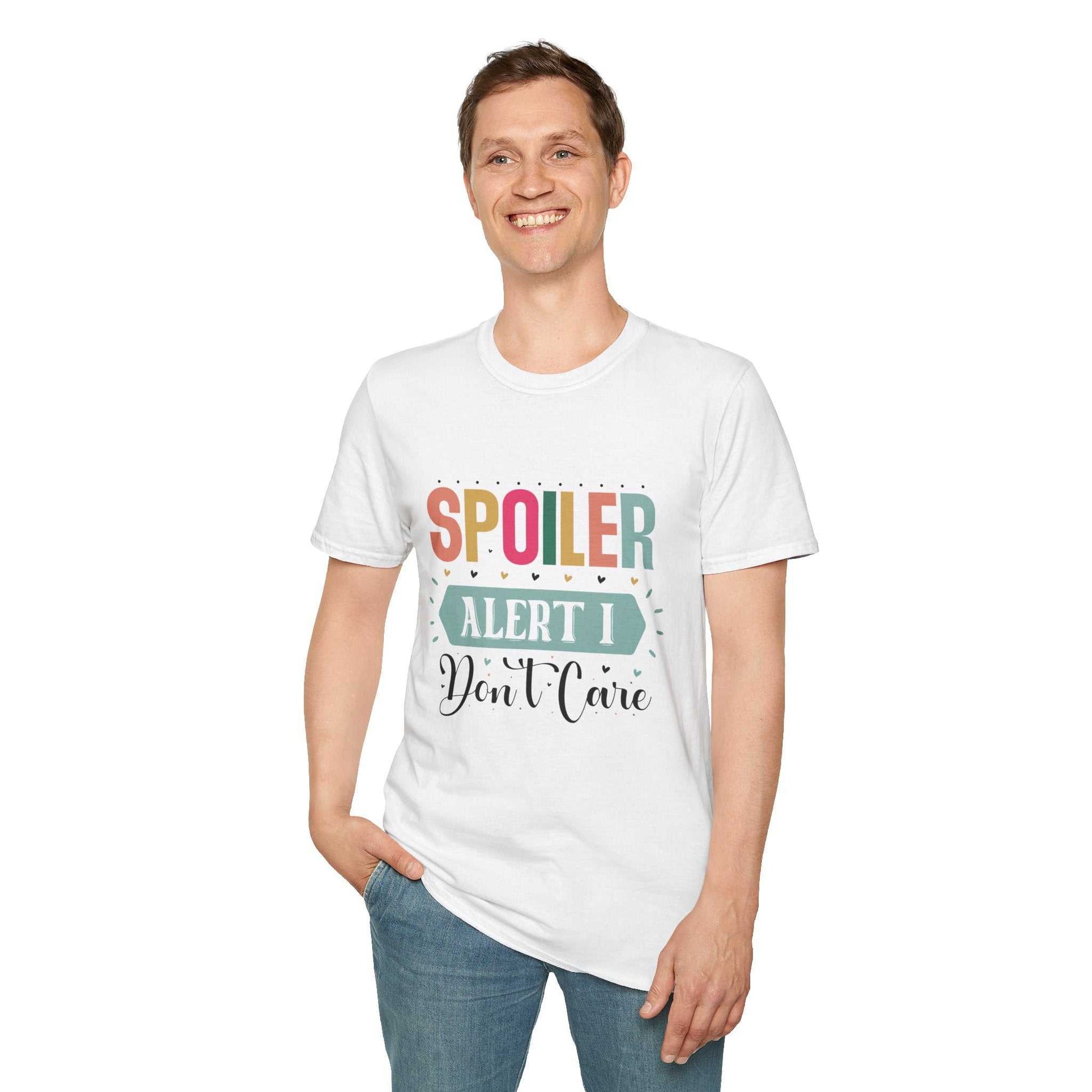 Spoiler Alert I Don't Care Unisex T-Shirt