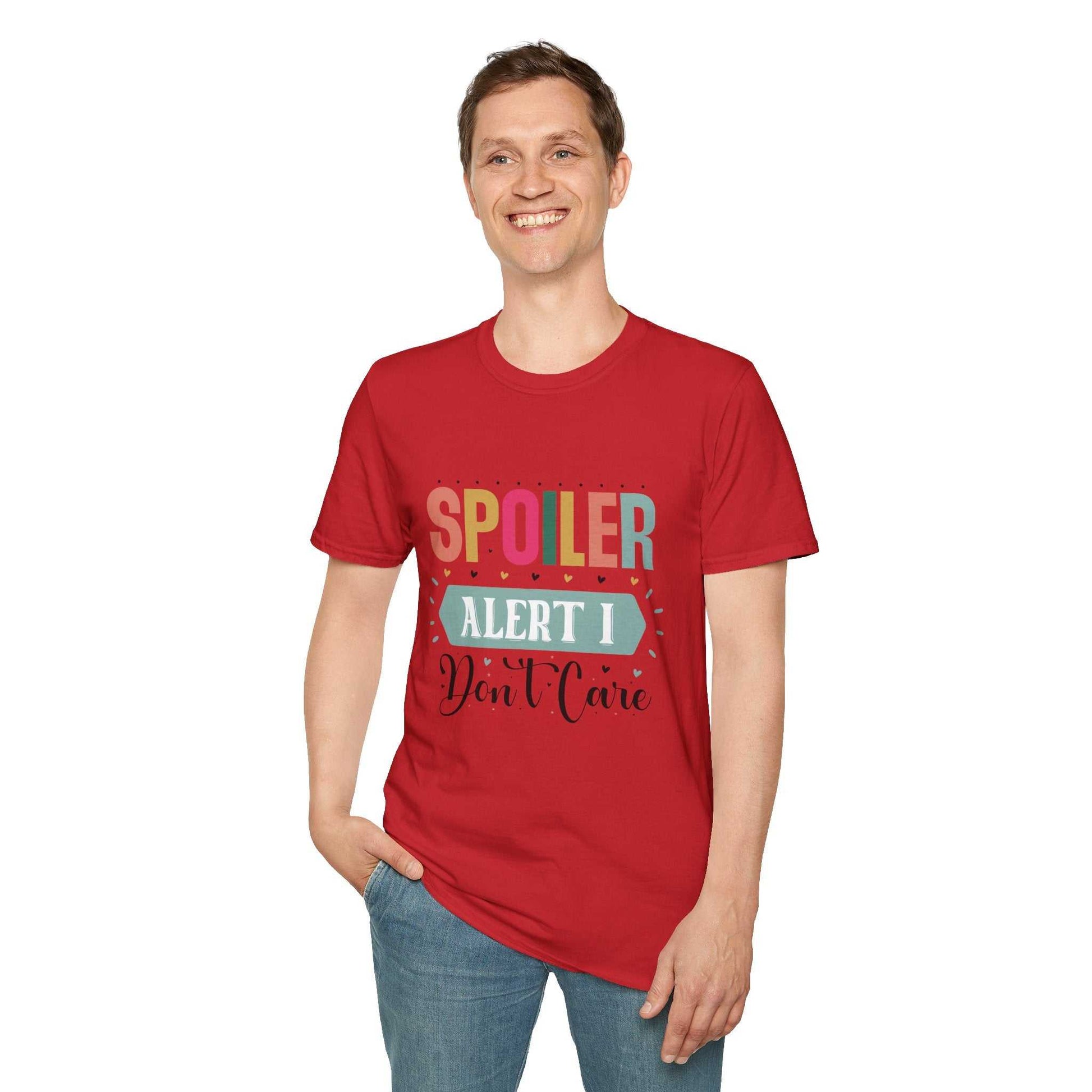 Spoiler Alert I Don't Care Unisex T-Shirt