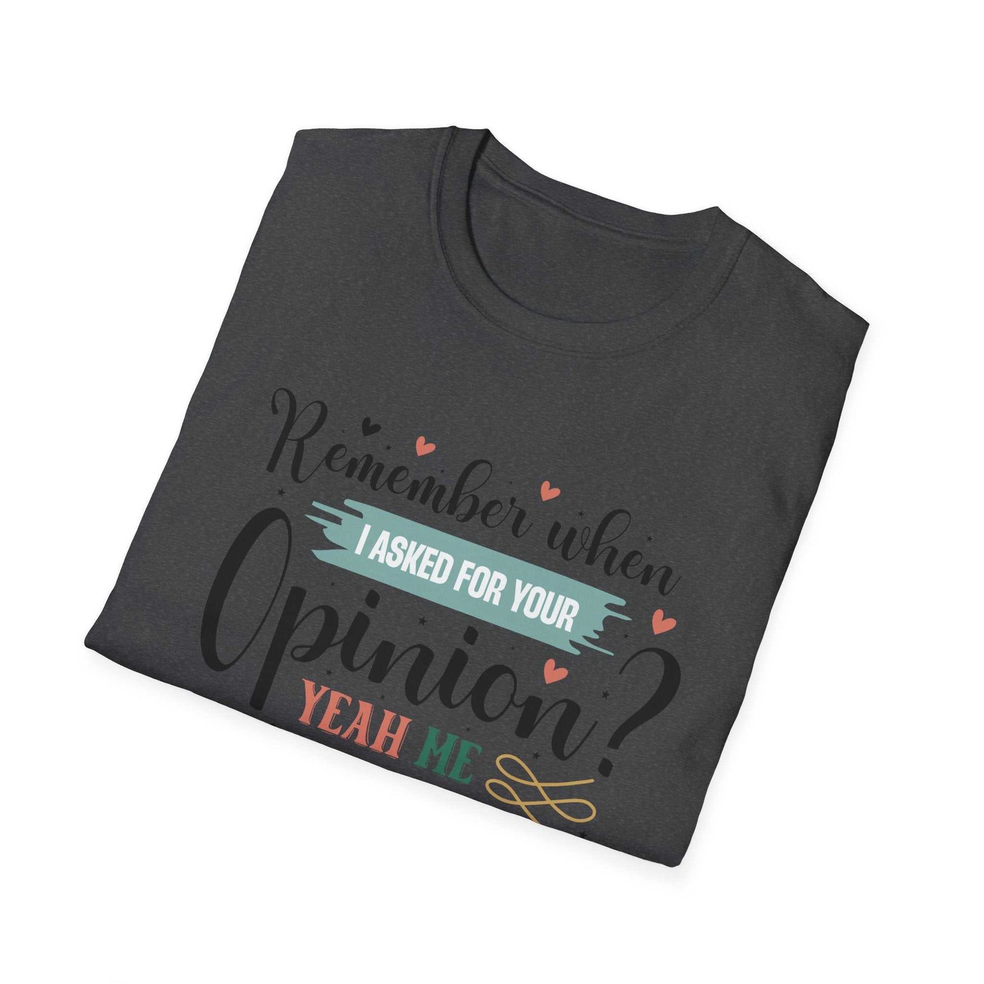 Funny Opinion T-Shirt, Humorous Graphic Tee for Friends