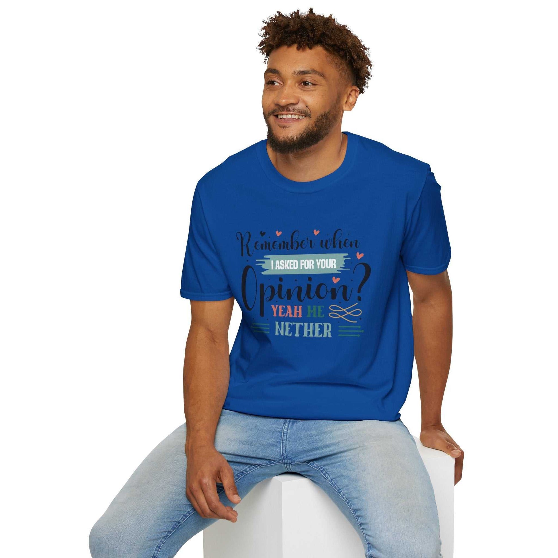 Funny Opinion T-Shirt, Humorous Graphic Tee for Friends