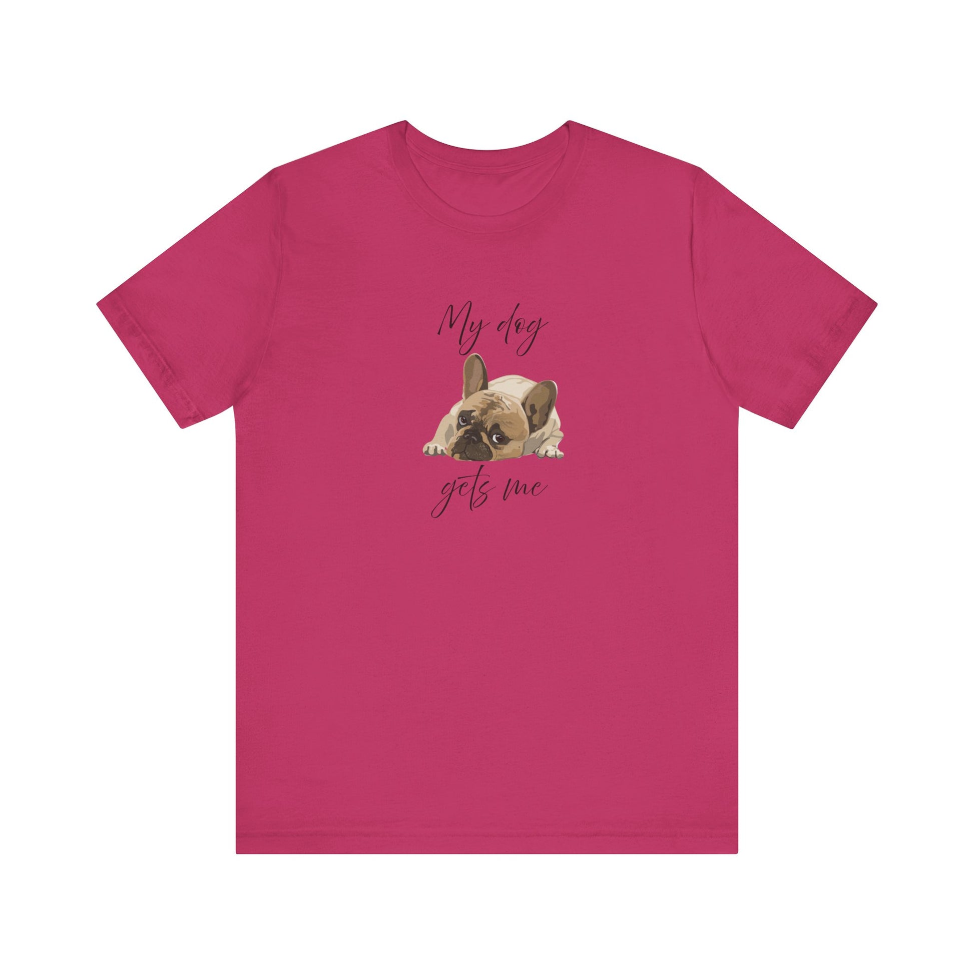 Cute tee proving dogs get us better than people—Frenchie-approved wisdom included!