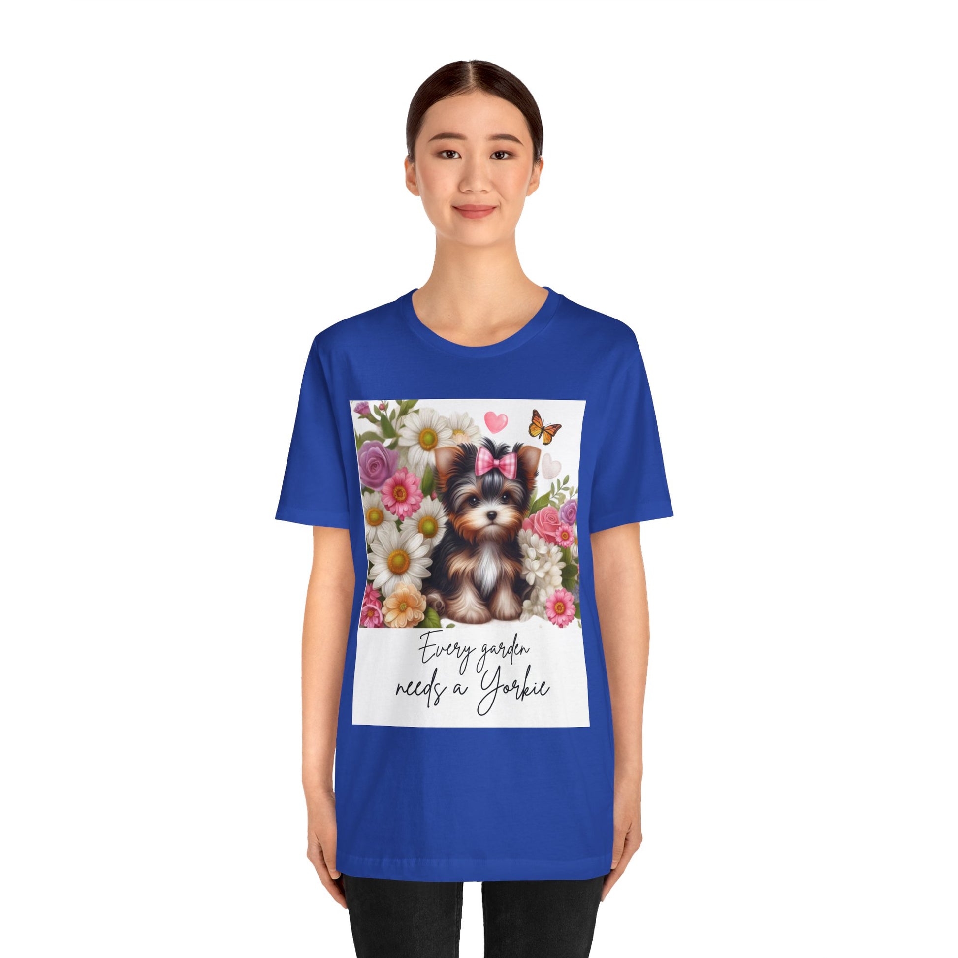 Every Garden Needs a Yorkie Tee Shirt
