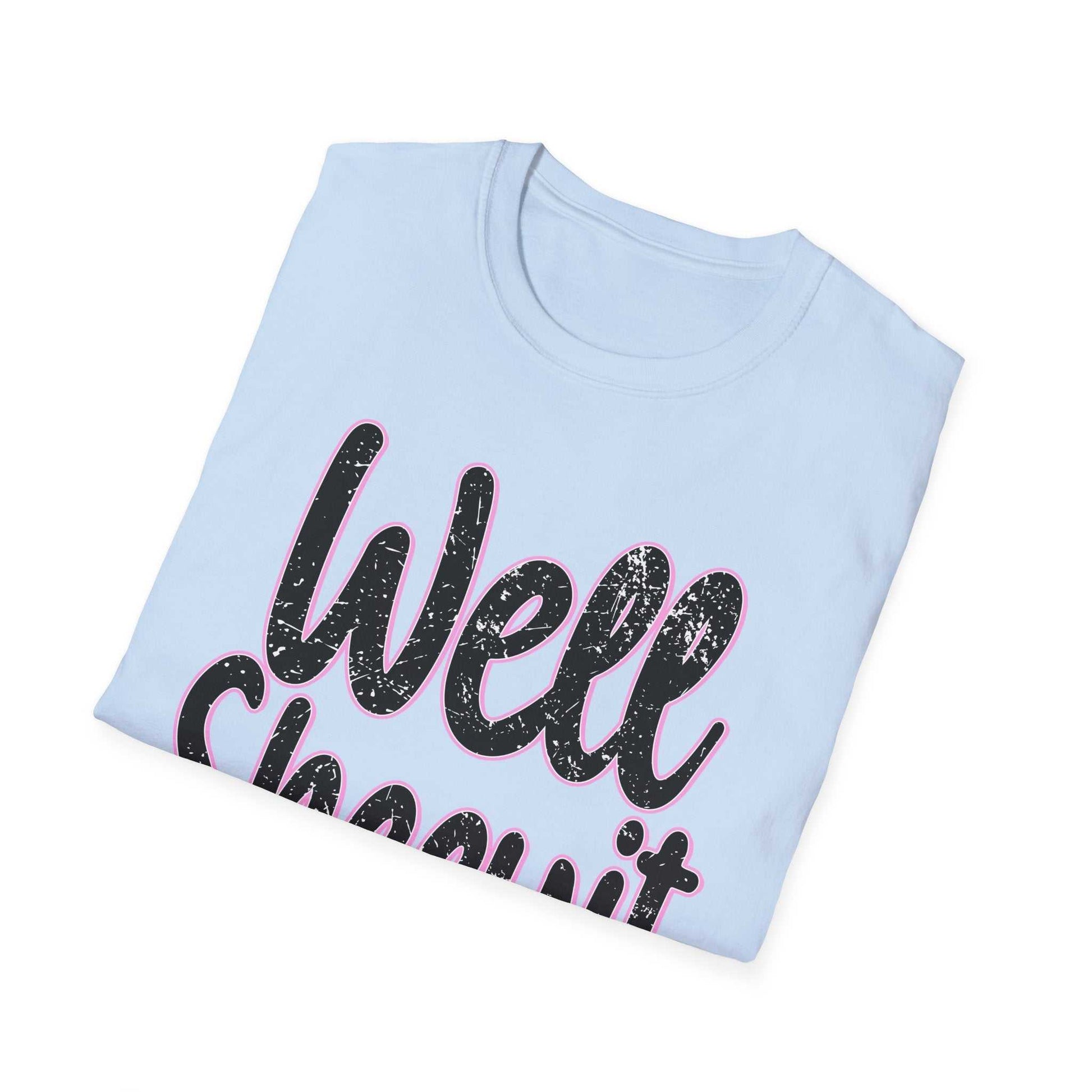 Light blue casual statement tee with "Well Sheeyit" funny quote graphic, soft unisex cotton t-shirt.