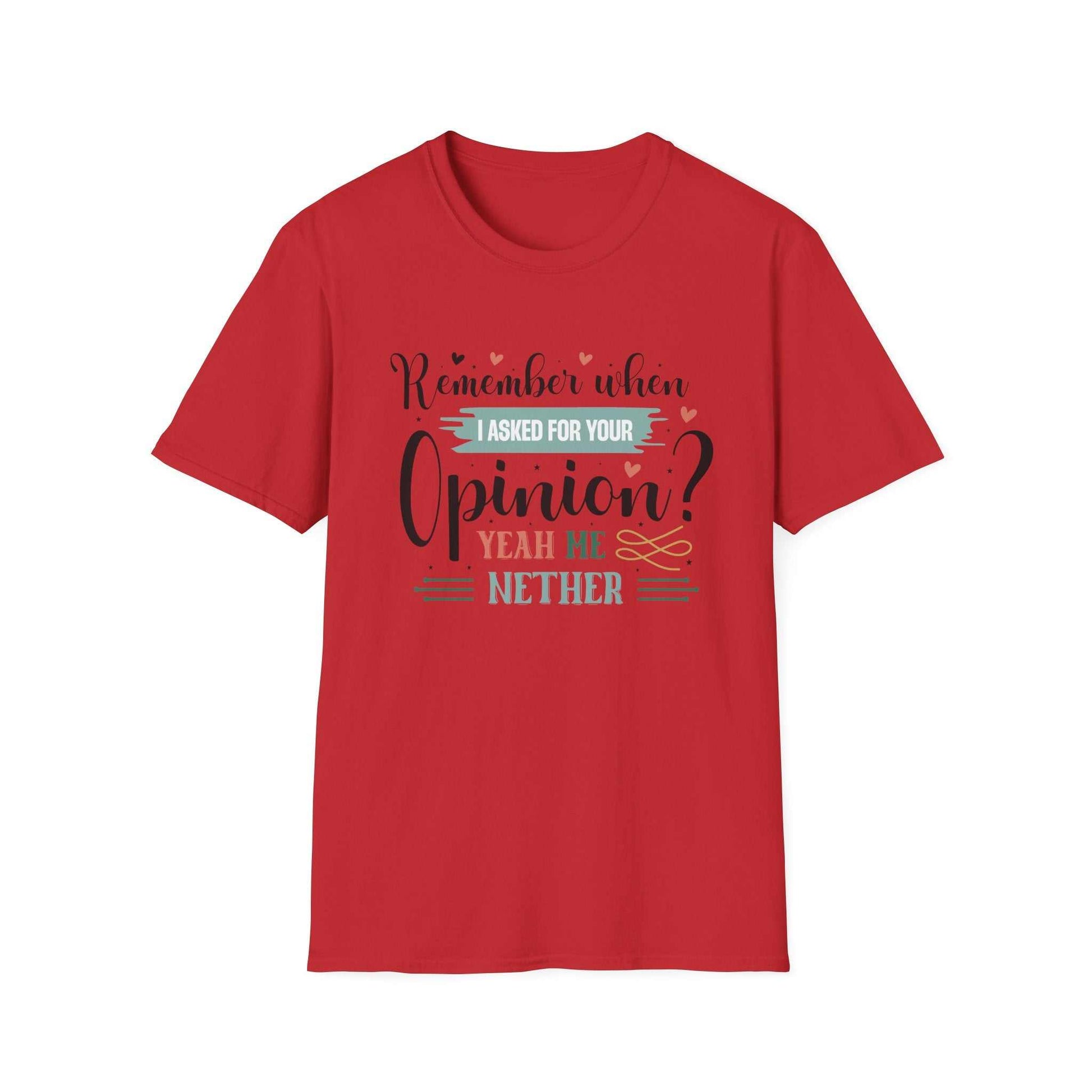Funny Opinion T-Shirt, Humorous Graphic Tee for Friends
