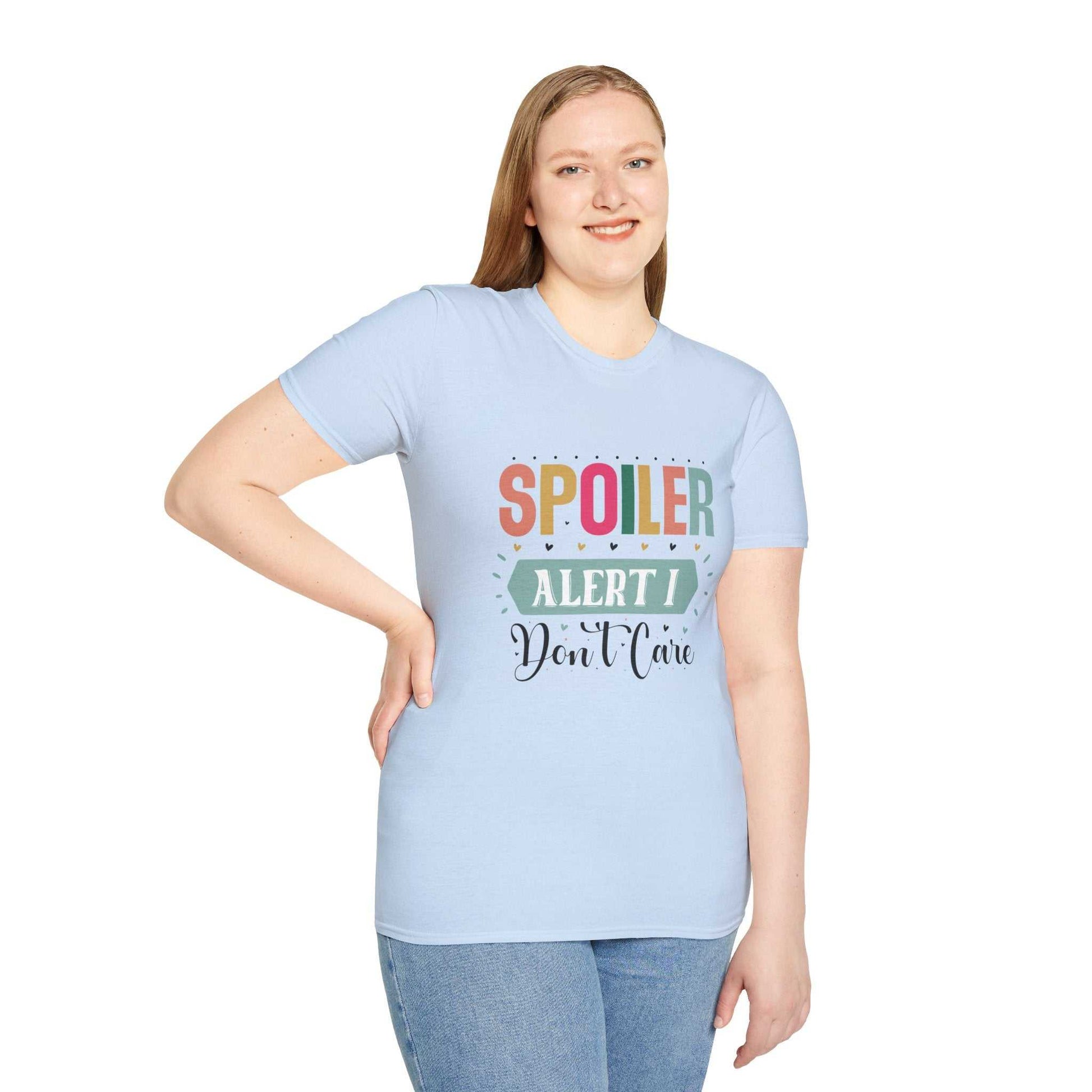 Spoiler Alert I Don't Care Unisex T-Shirt