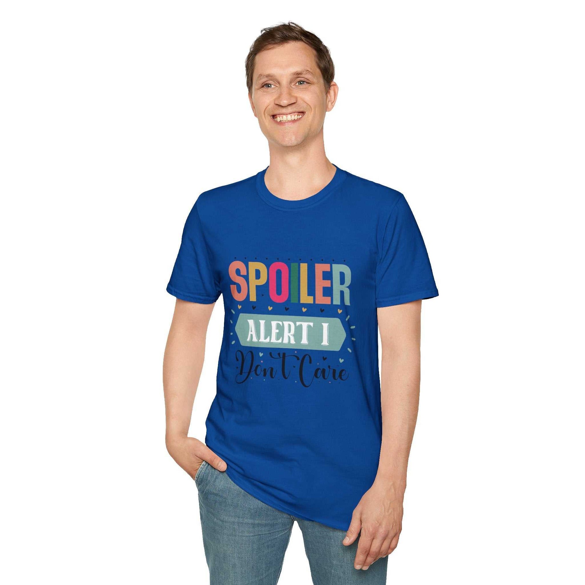 Spoiler Alert I Don't Care Unisex T-Shirt
