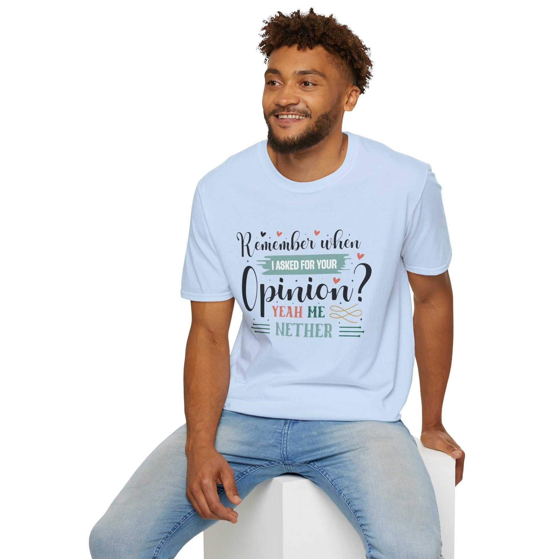 Funny Opinion T-Shirt, Humorous Graphic Tee for Friends