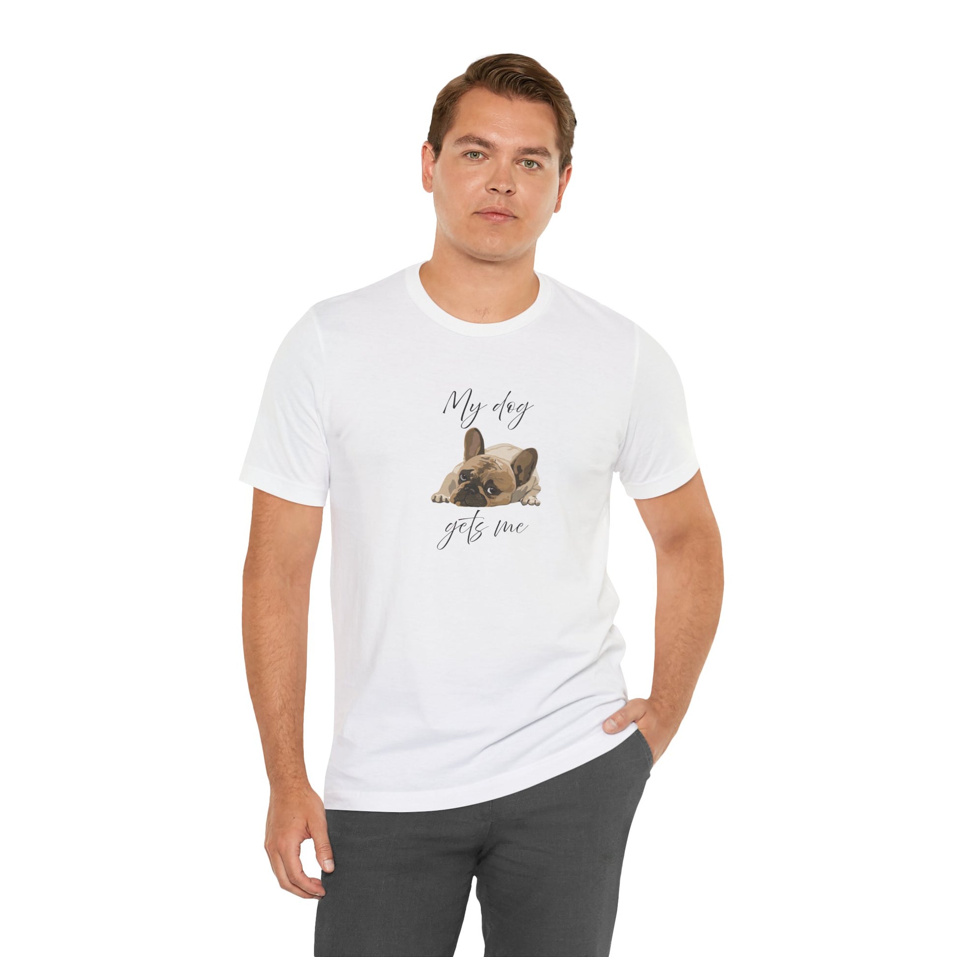 Cute tee proving dogs get us better than people—Frenchie-approved wisdom included!